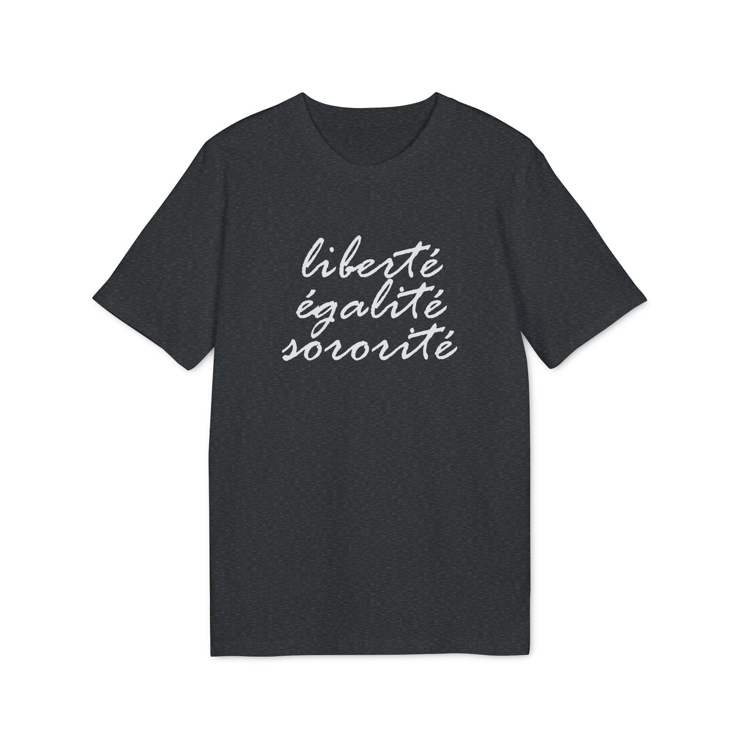 Liberté Egalité Sororité Unisex T-shirt