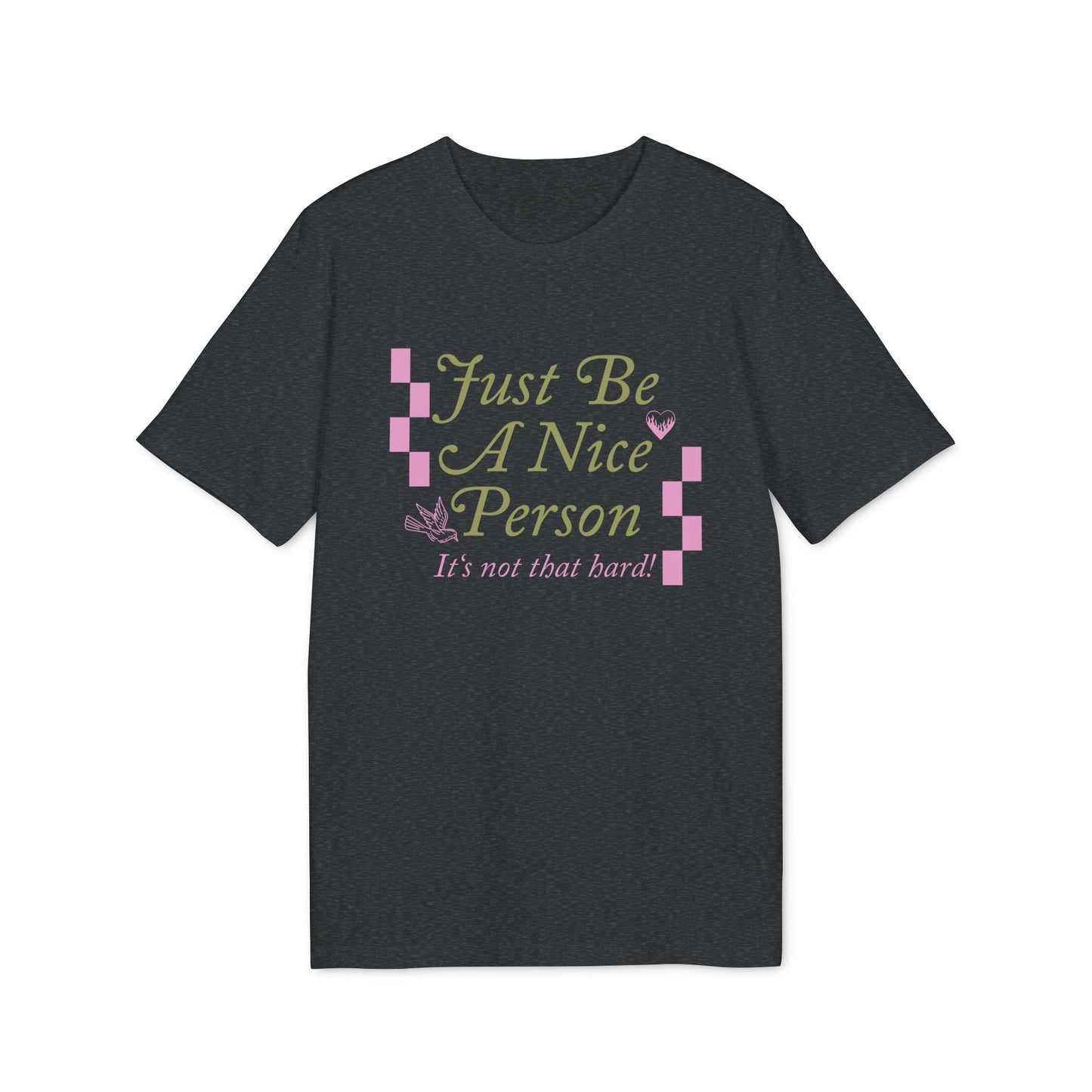 Just Be A Nice Person Unisex T-shirt