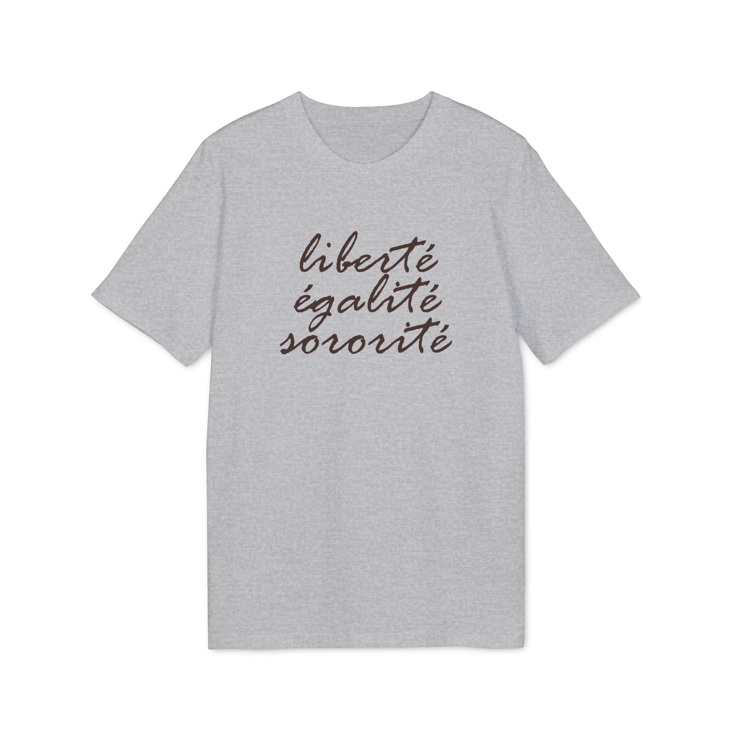 Liberté Egalité Sororité Unisex T-shirt