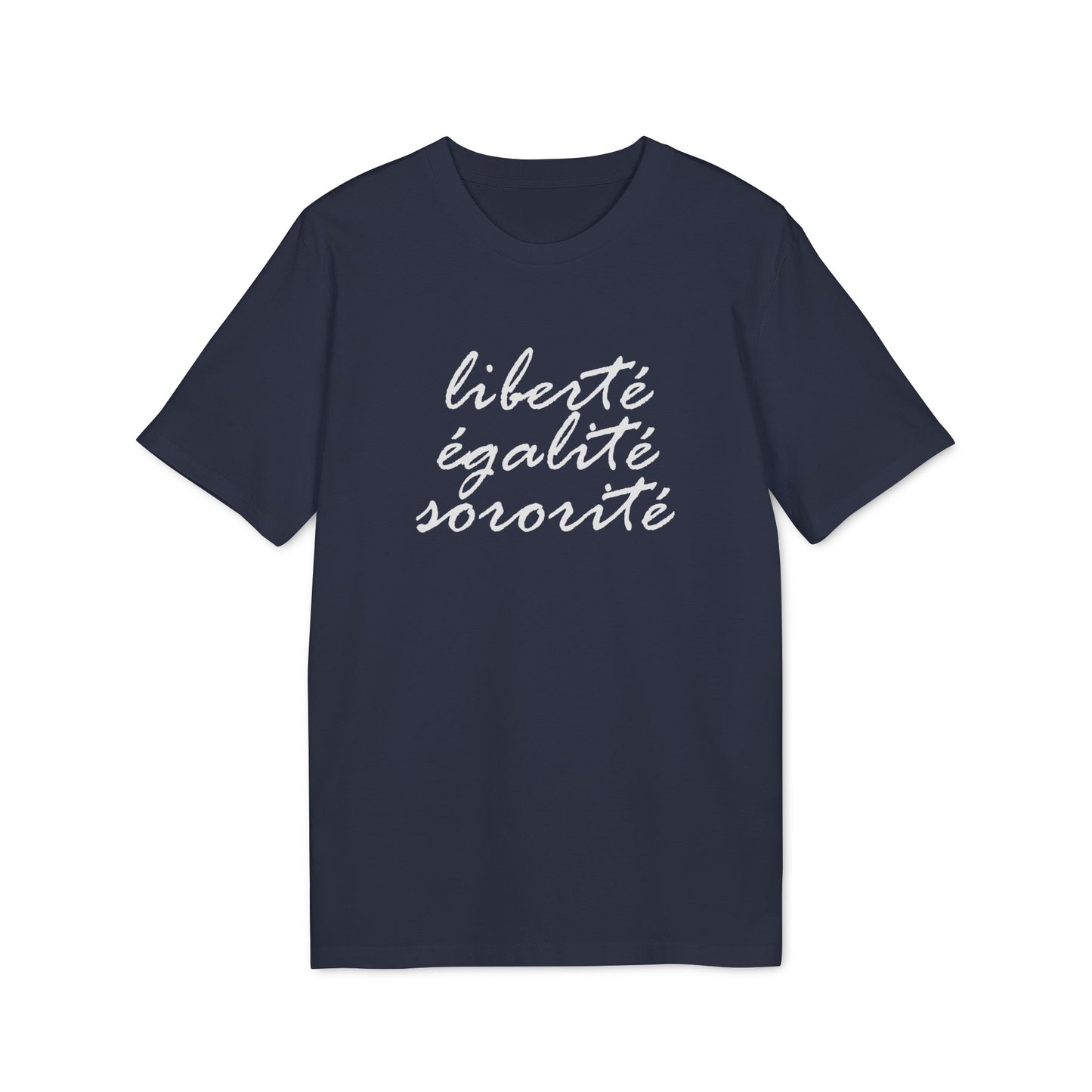 Liberté Egalité Sororité Unisex T-shirt