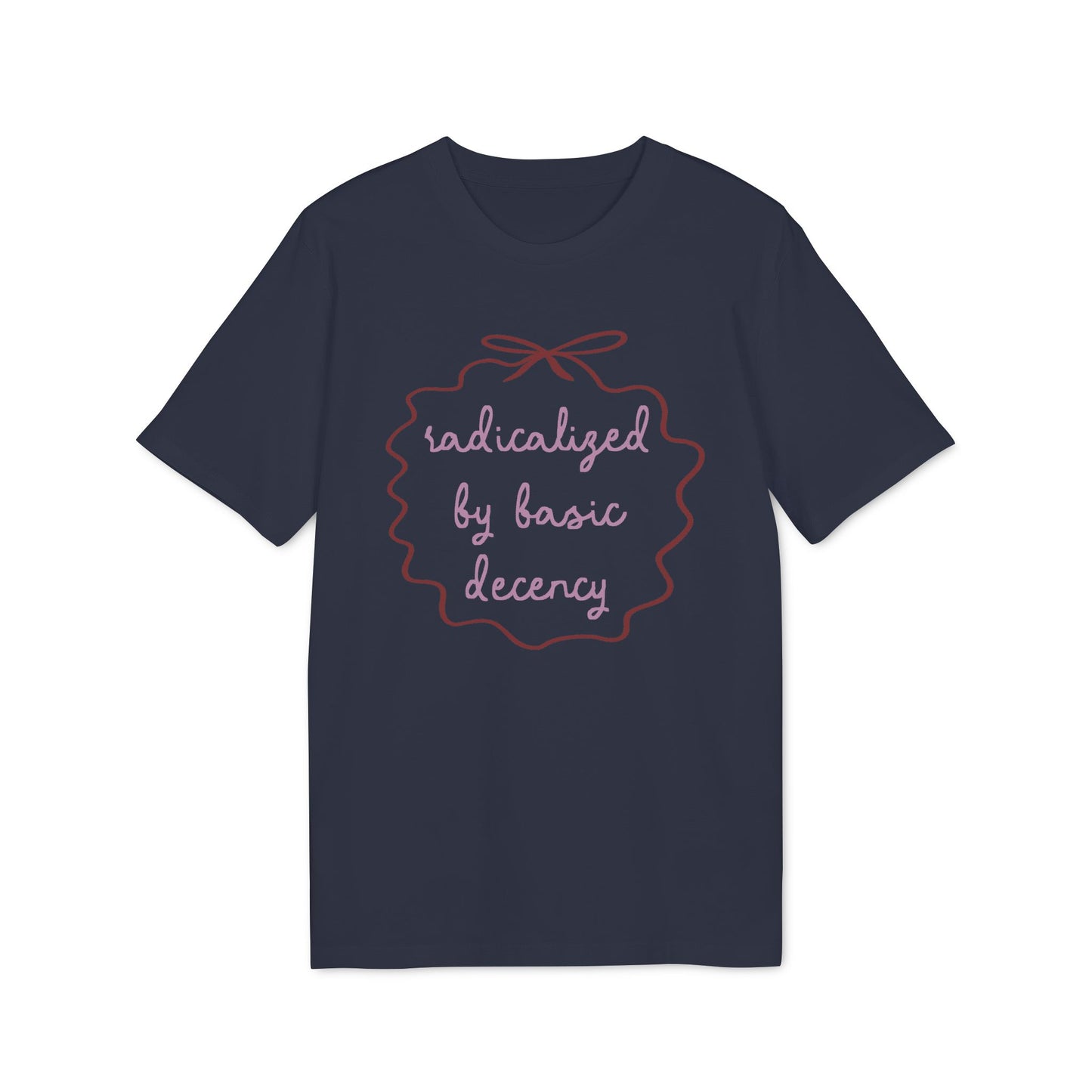Kokettes Radicalized By Basic Decency Unisex T-Shirt