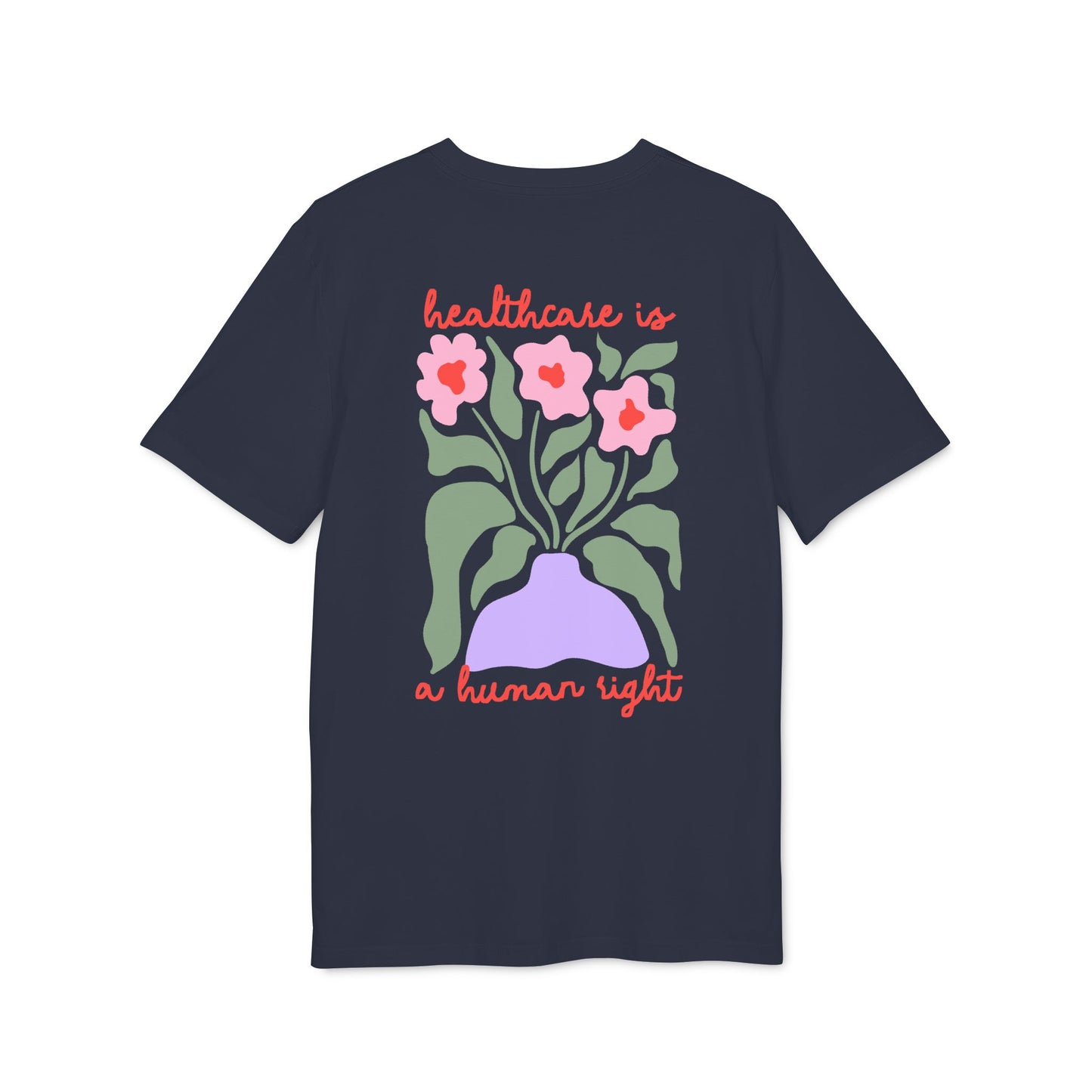 Healthcare Is a Human Right – Bio Unisex T-Shirt