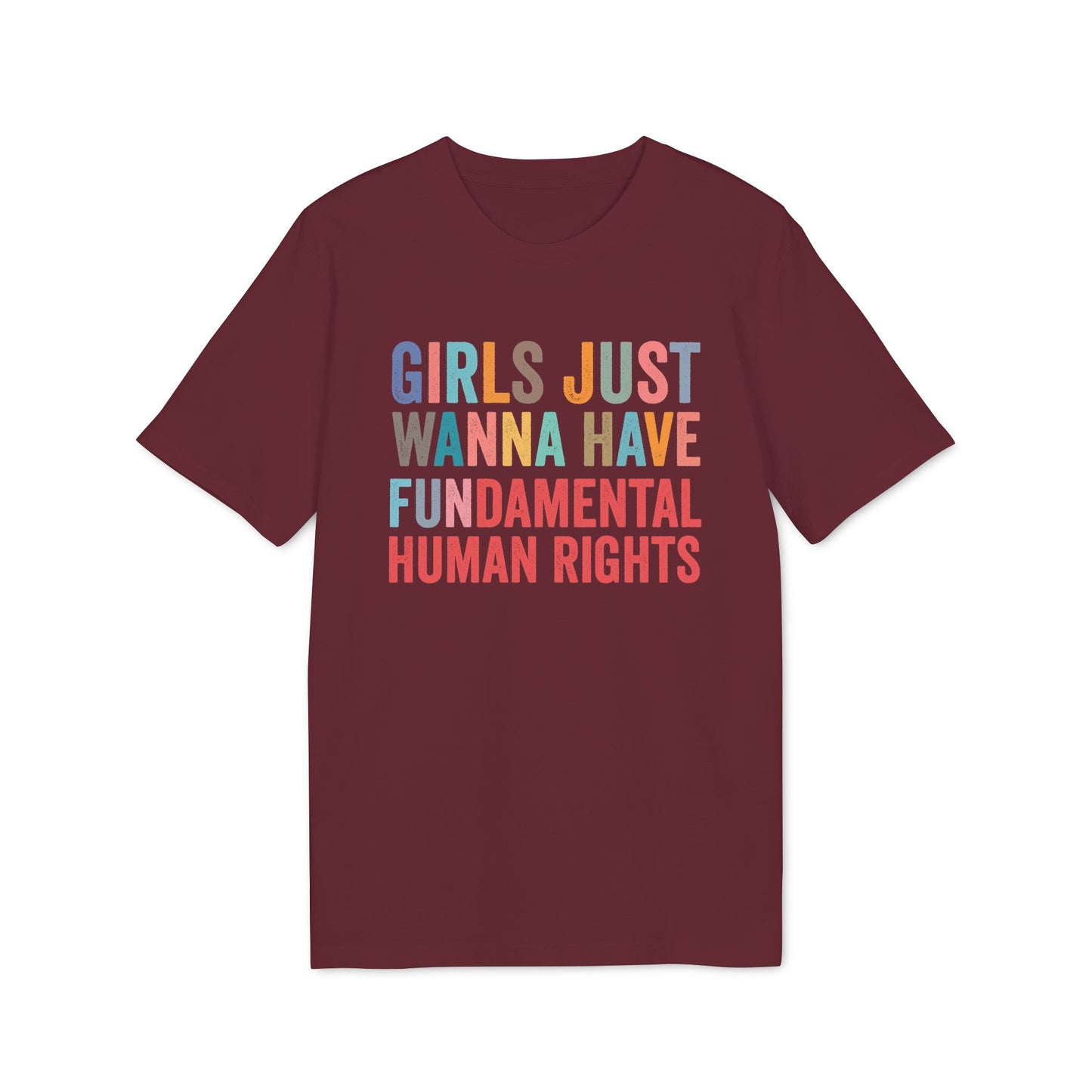 Girls Wanna Have Fundamental Rights – Bio Unisex T-Shirt