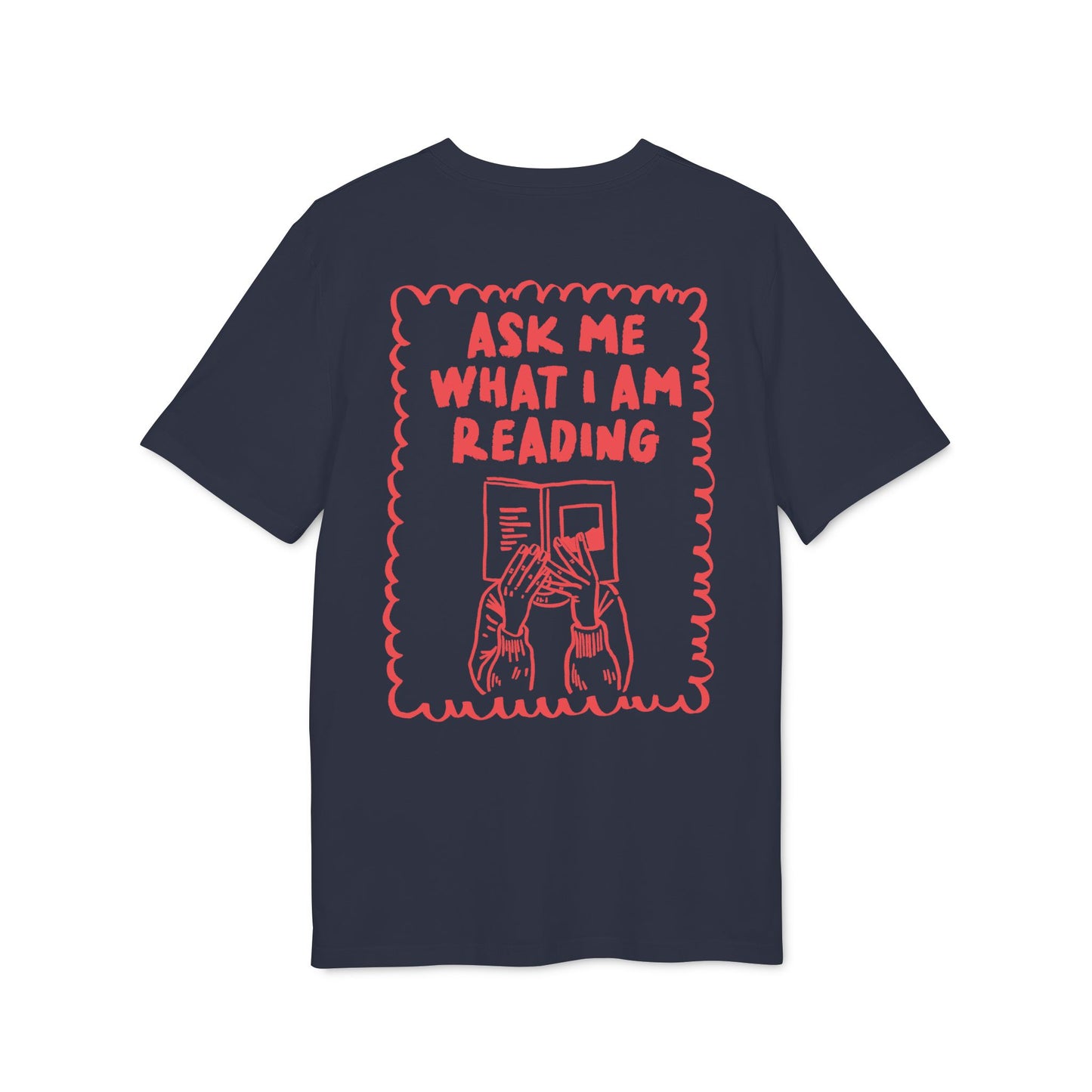 Ask Me What I'm Reading – Bio Unisex T-Shirt