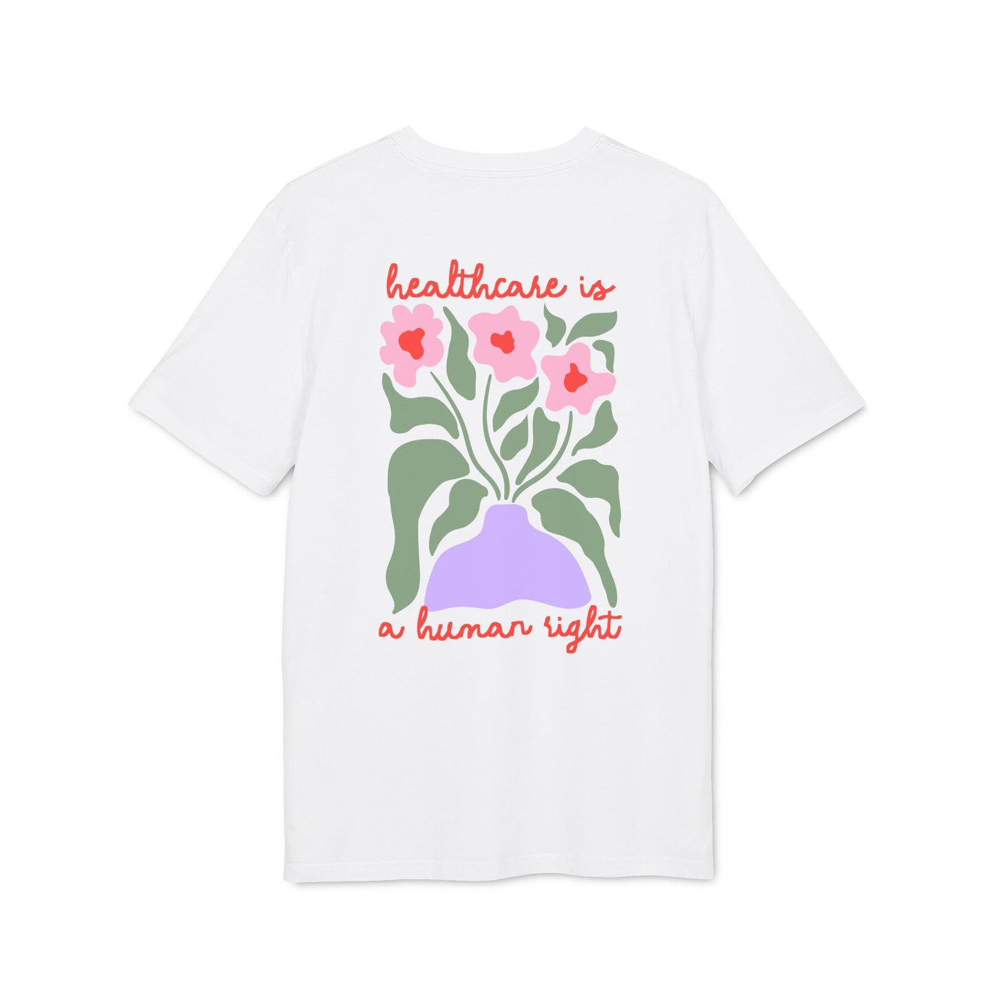 Healthcare Is a Human Right – Bio Unisex T-Shirt