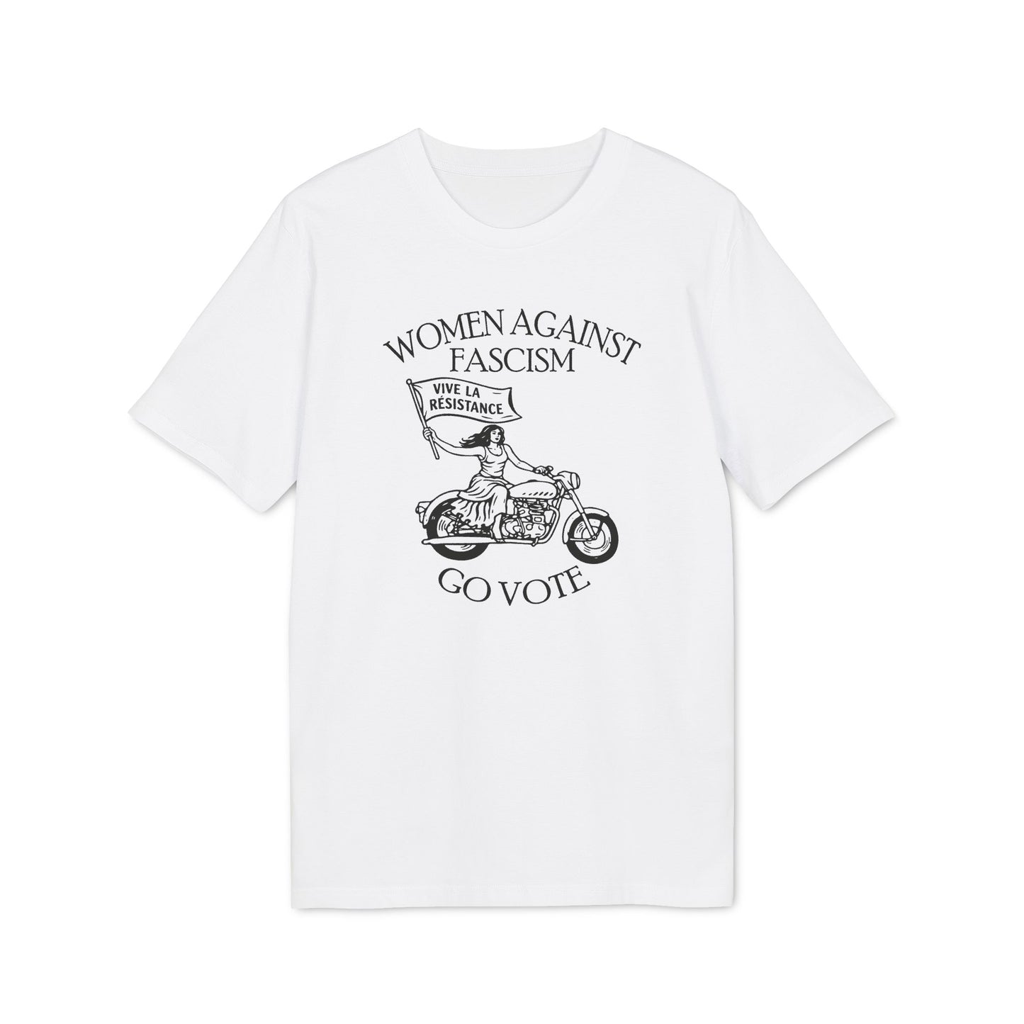 Women Go Vote Against Fascism – Bio Unisex T-Shirt
