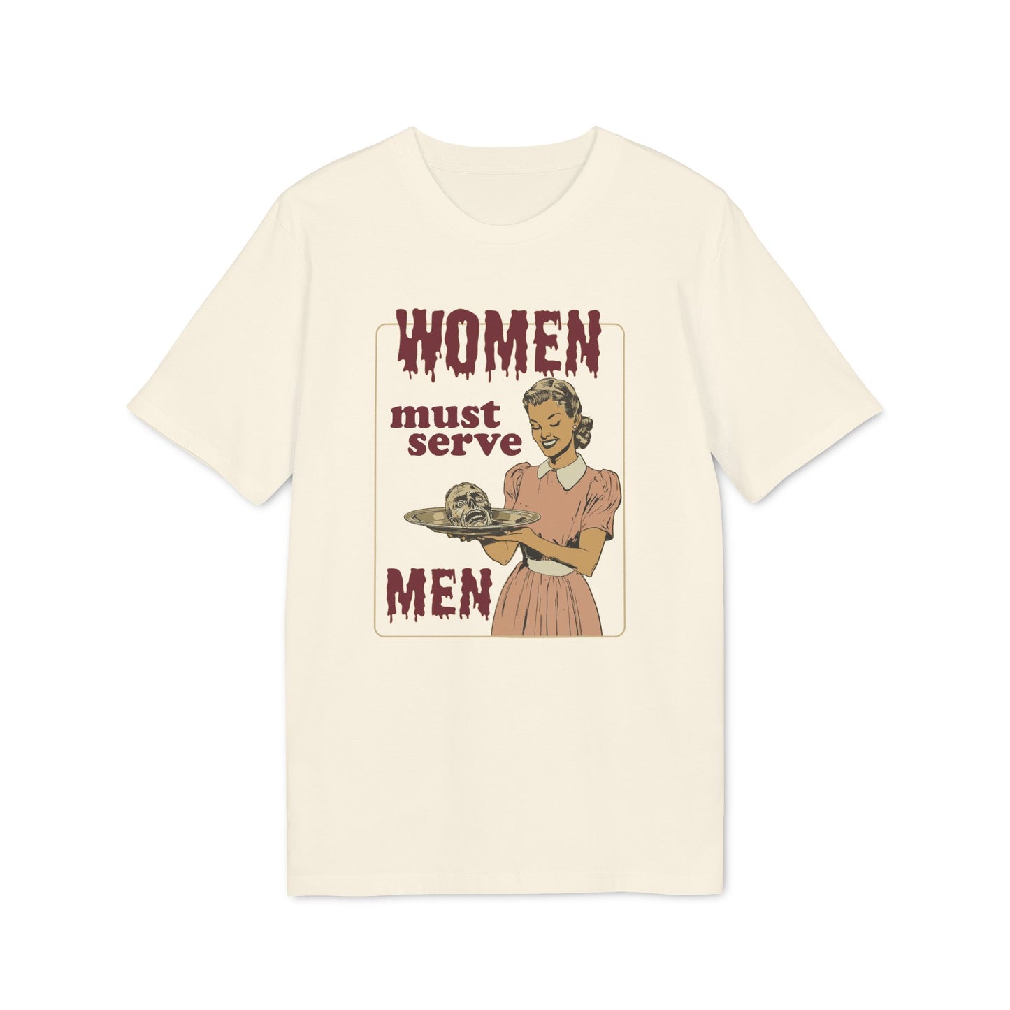 Women Must Serve Men – Horror Bio T-Shirt