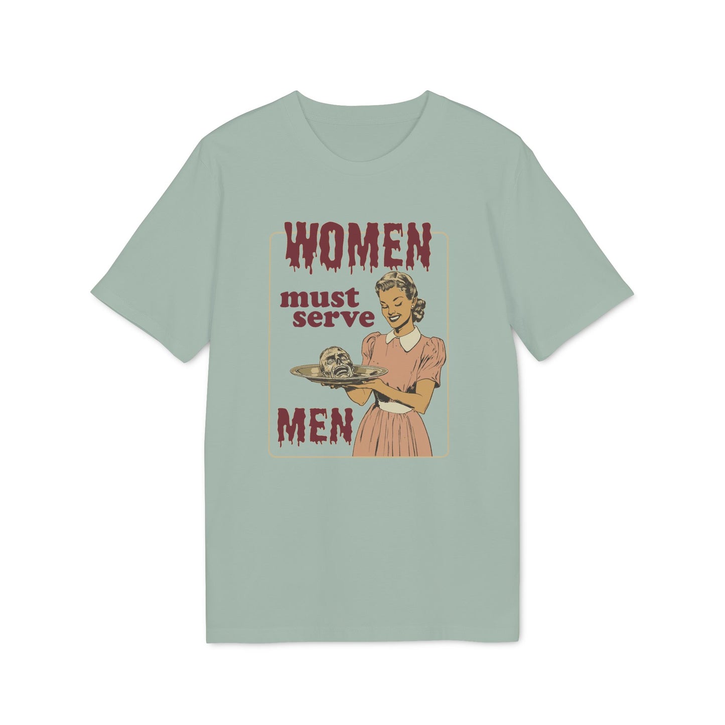 Women Must Serve Men – Horror Bio T-Shirt
