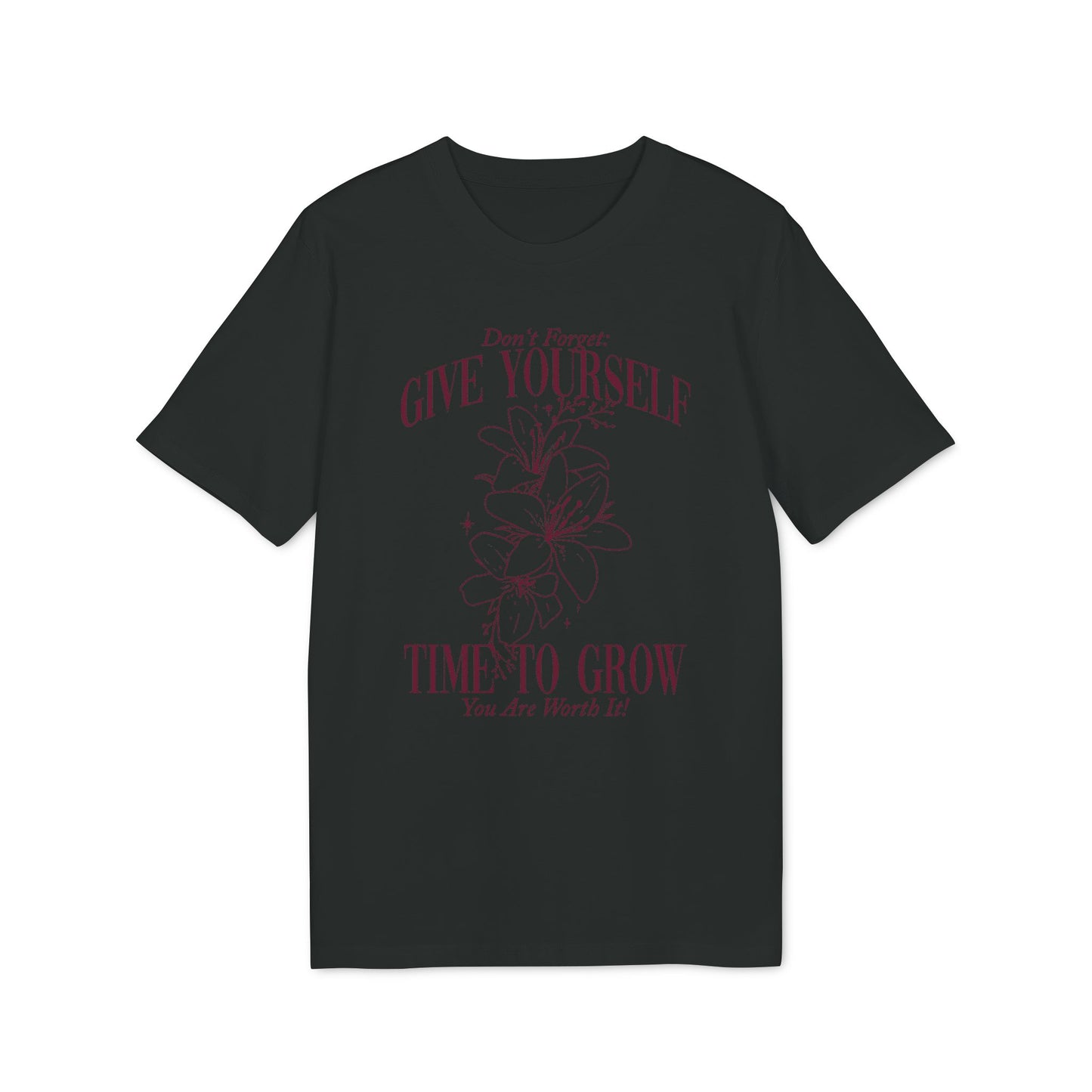 Give Yourself Time To Grow Unisex T-Shirt