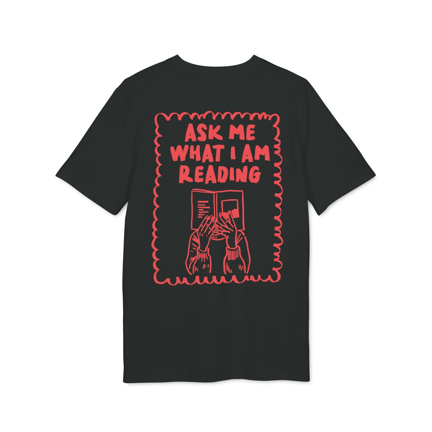 Ask Me What I'm Reading – Bio Unisex T-Shirt