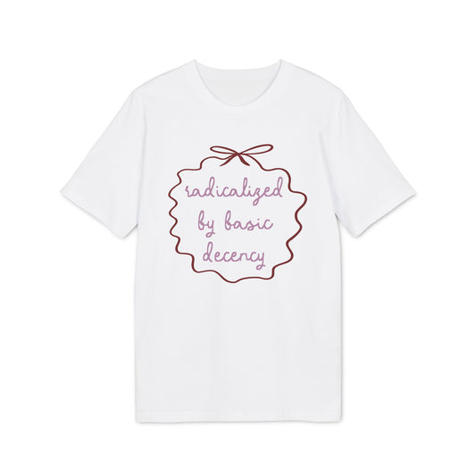 Kokettes Radicalized By Basic Decency Unisex T-Shirt