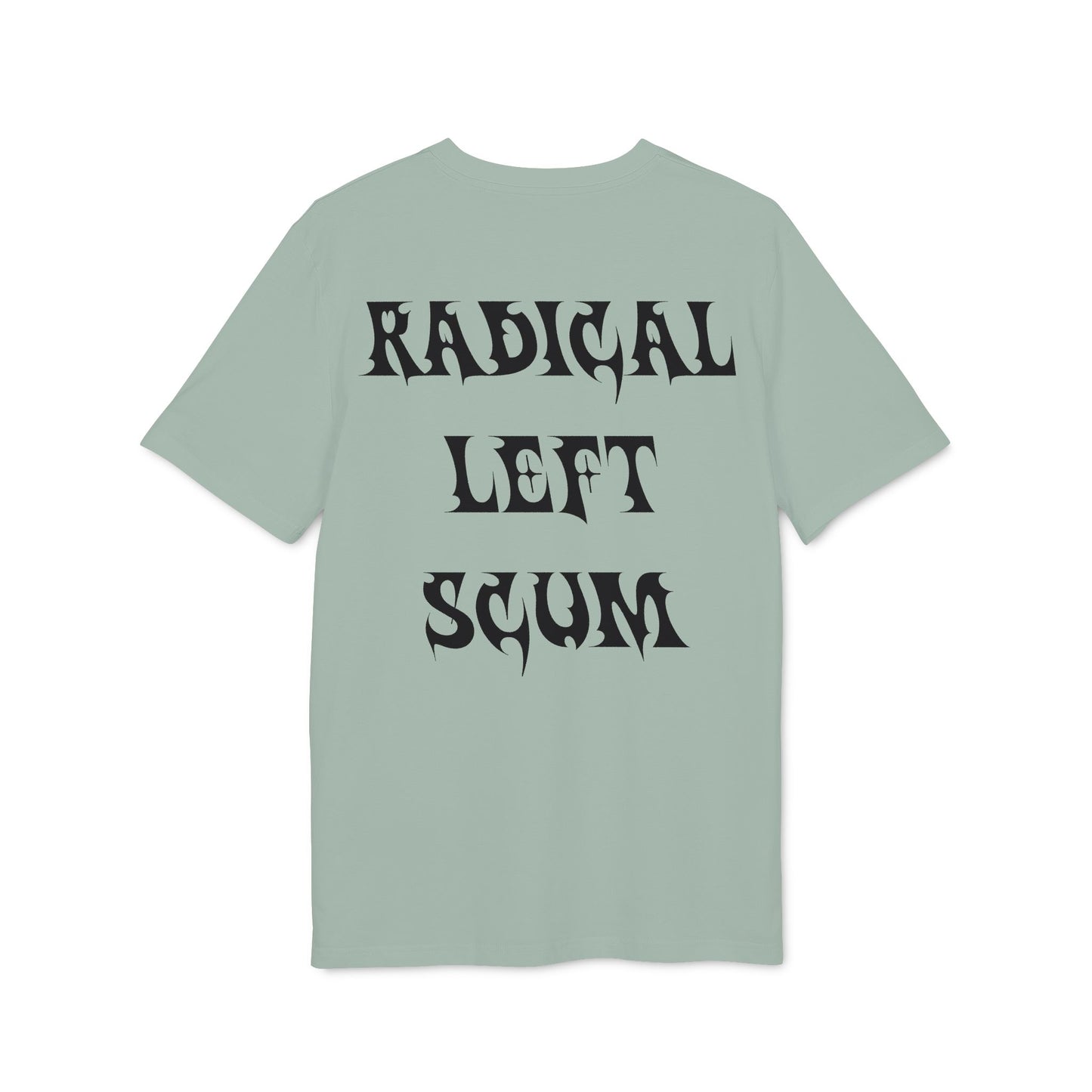 Radical Left Scum – Bio Unisex T-Shirt