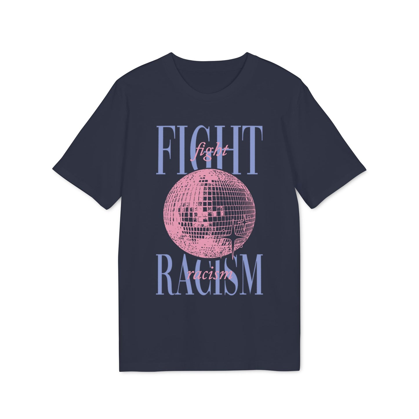 Fight Racism – Disco Bio Unisex T-Shirt