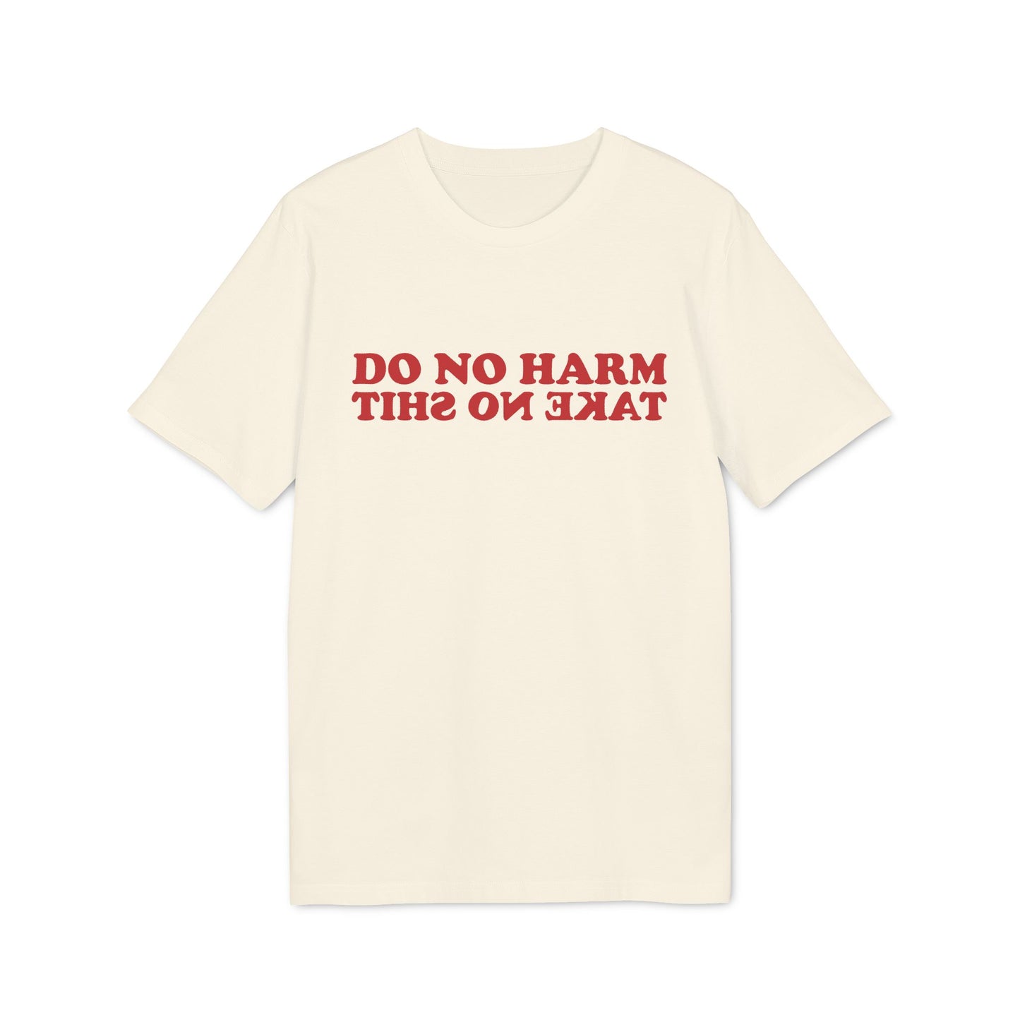 Do No Harm – Take No Shit Bio T-Shirt