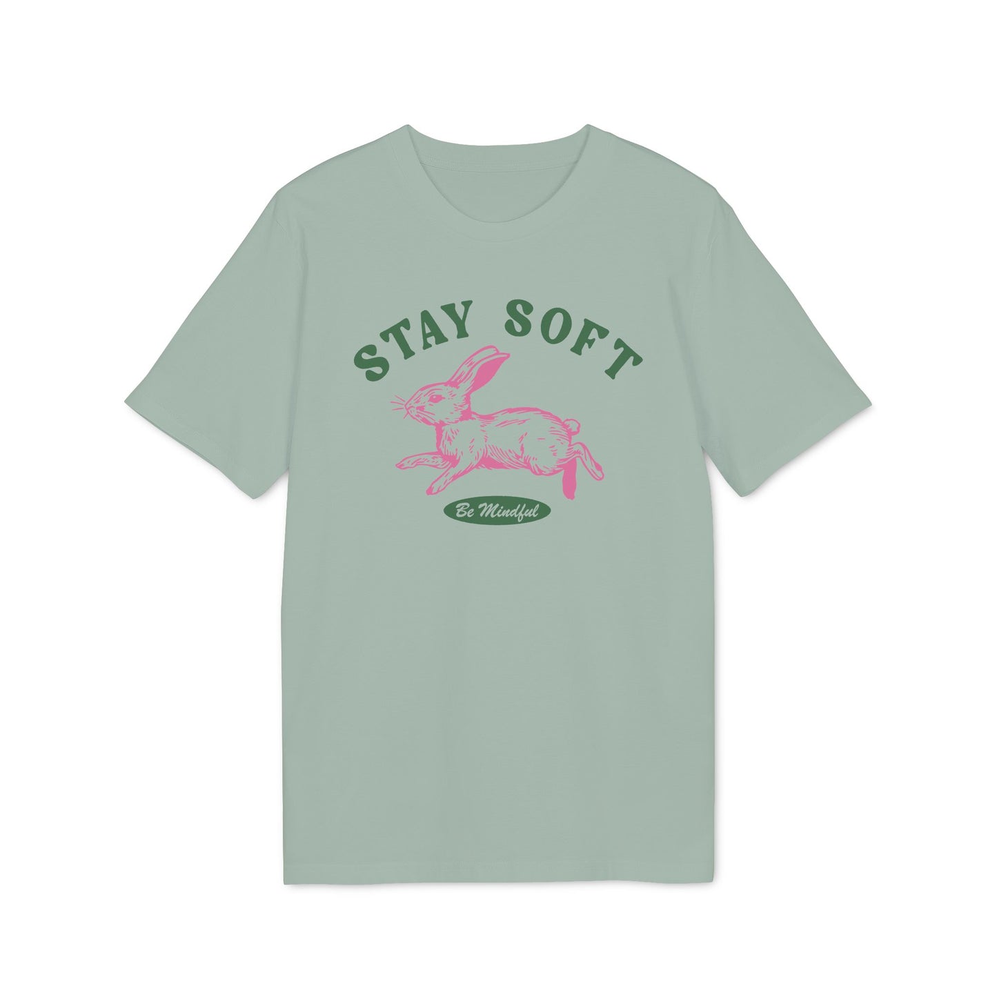 Stay Soft and Be Mindful – Bio T-Shirt