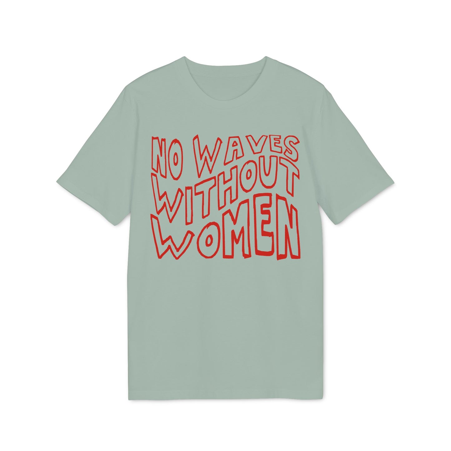 No Waves Without Women – Bio Unisex T-Shirt