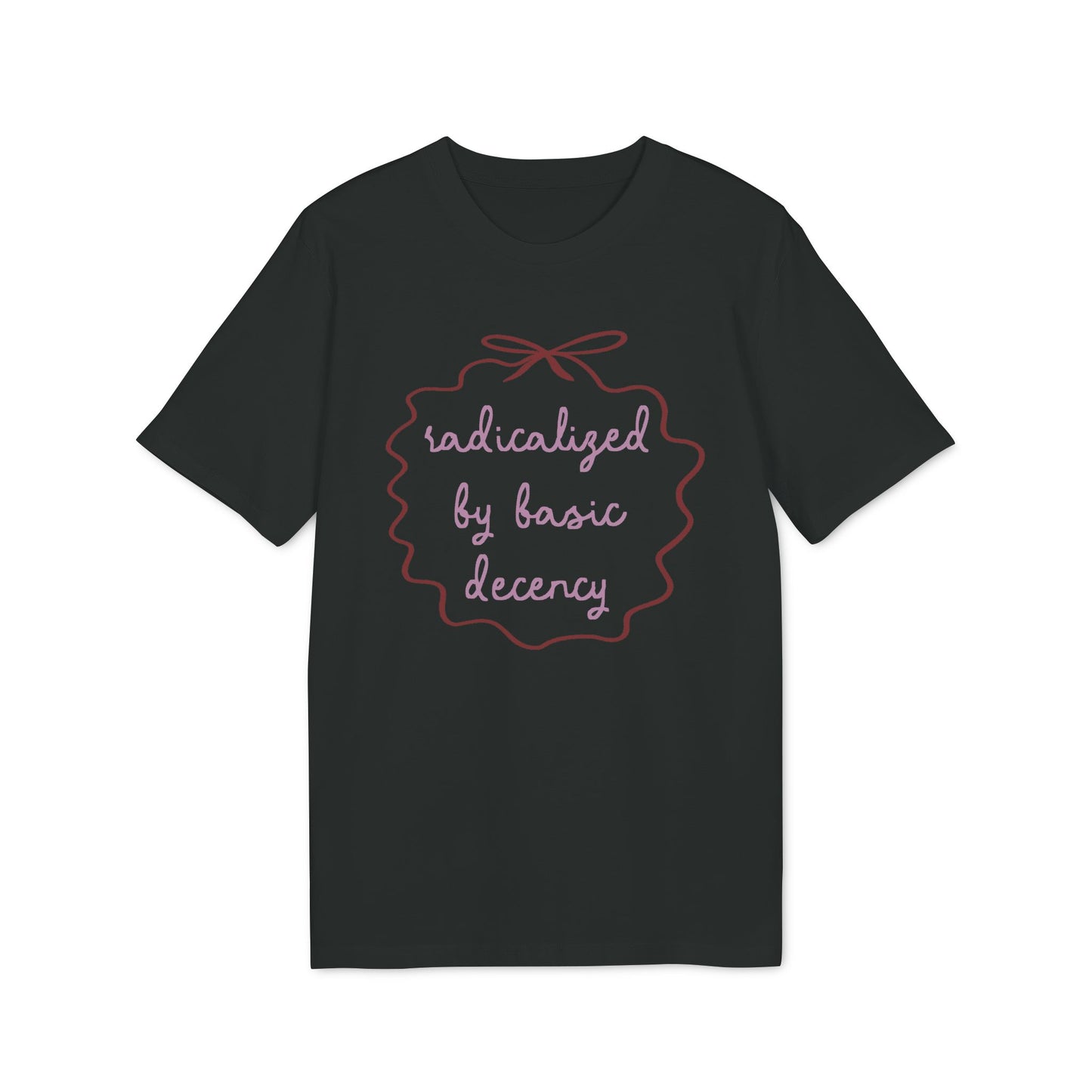 Kokettes Radicalized By Basic Decency Unisex T-Shirt