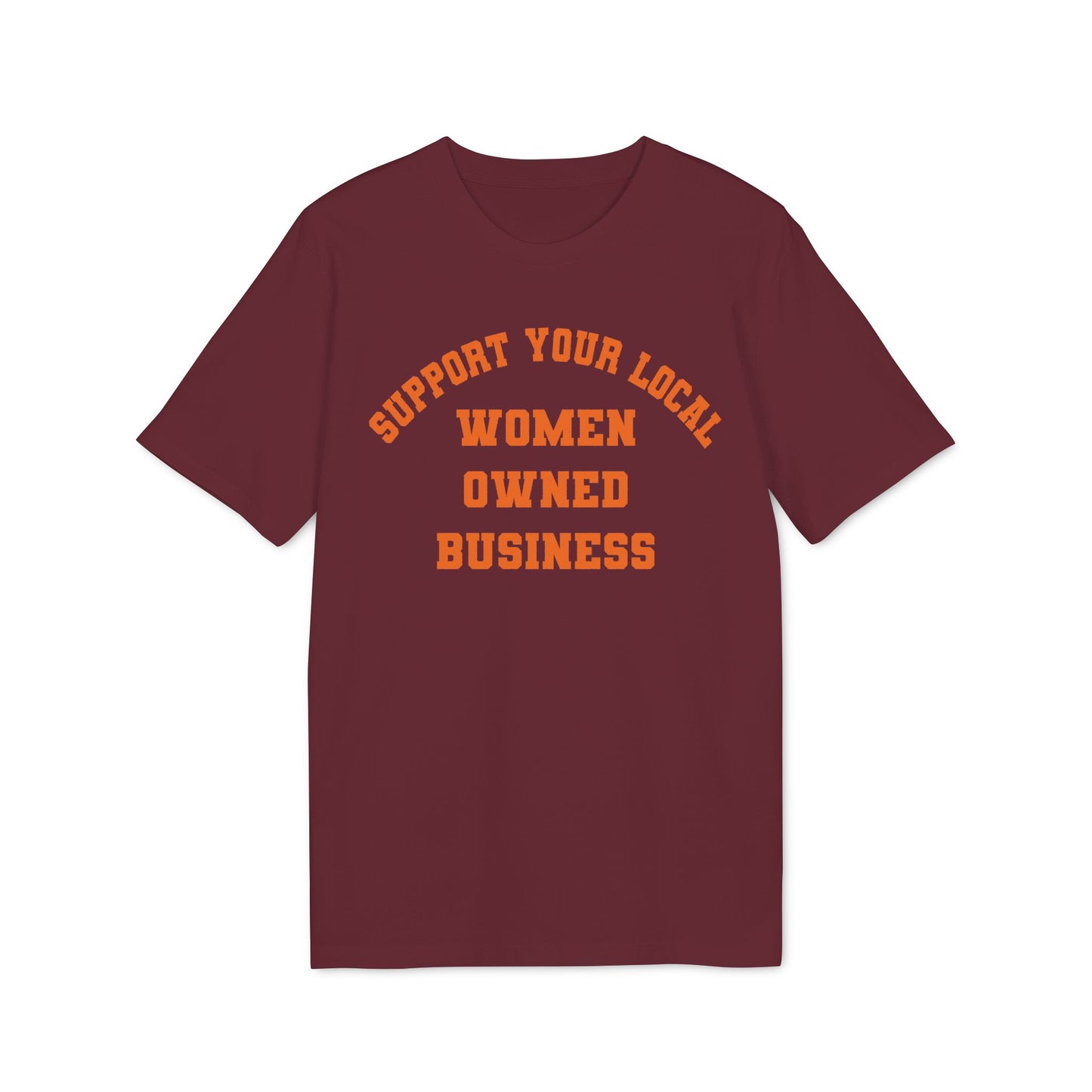 Support Your Local Women-Owned Business – Bio Unisex T-Shirt