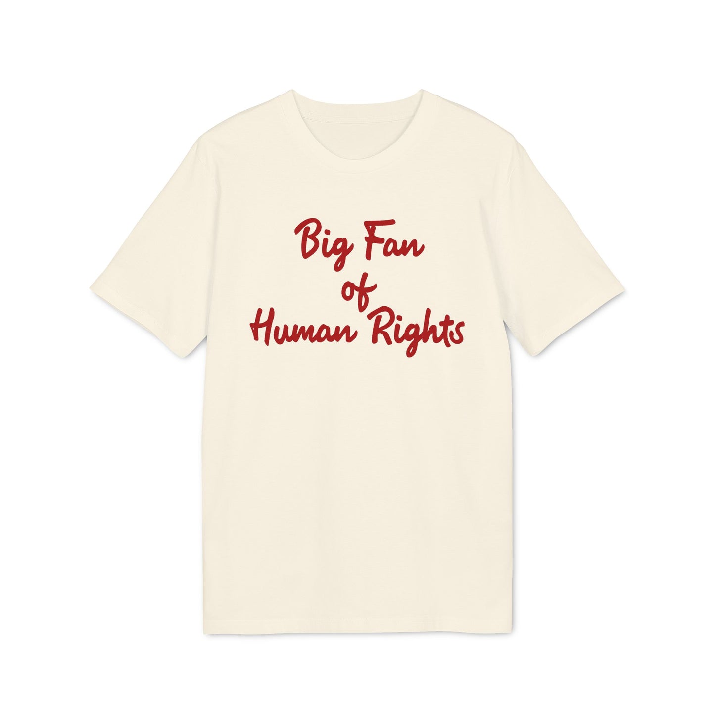 Big Fan of Human Rights – Bio Unisex T-Shirt