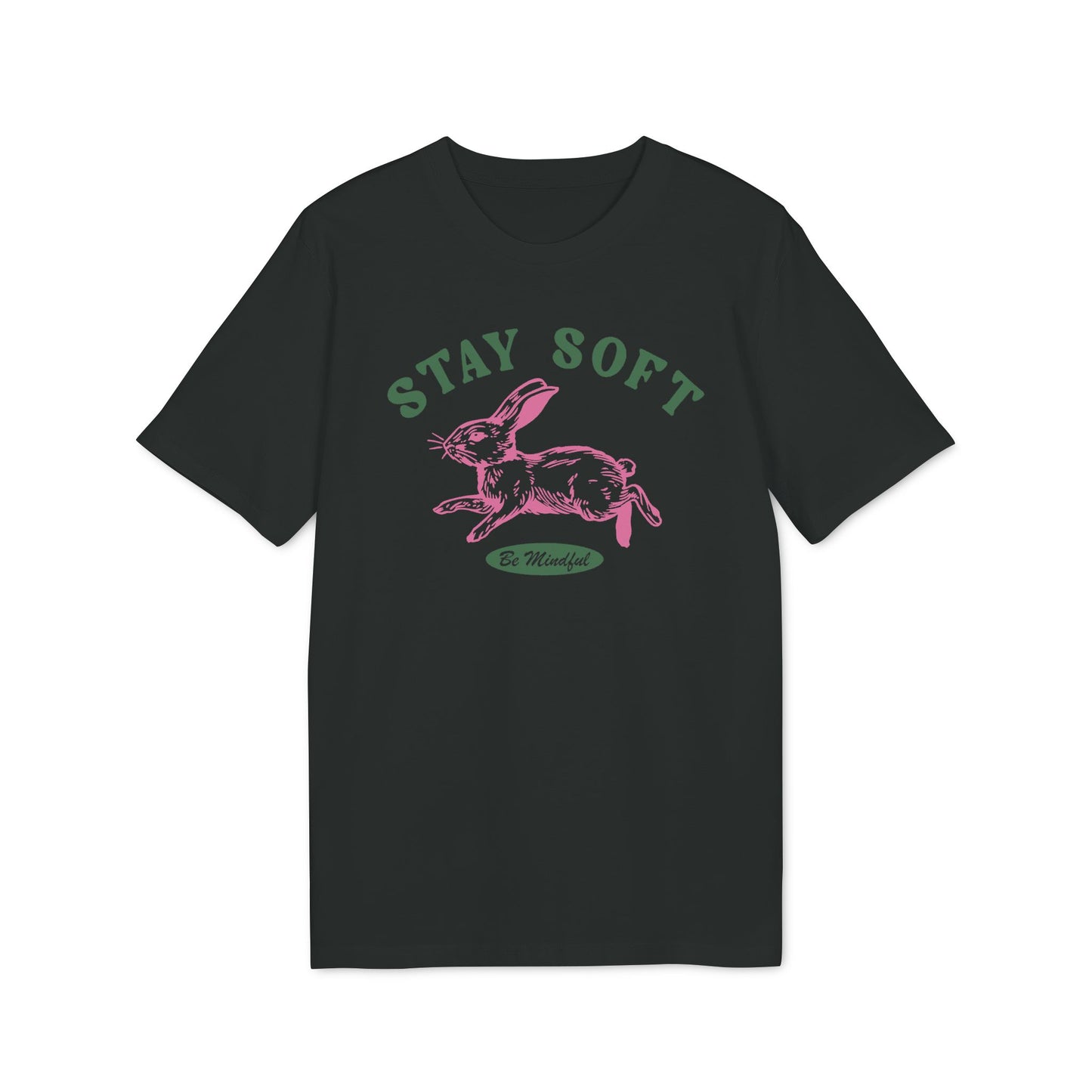 Stay Soft and Be Mindful – Bio T-Shirt