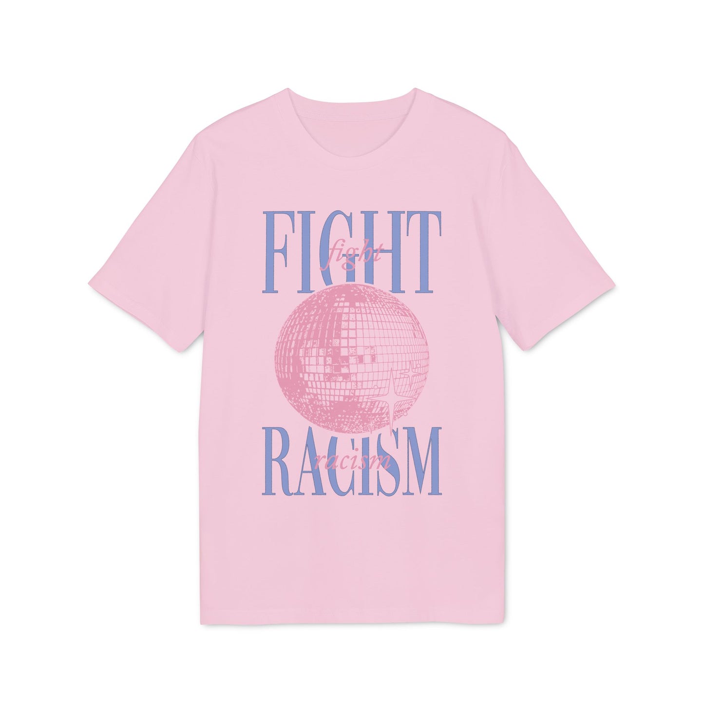 Fight Racism – Disco Bio Unisex T-Shirt