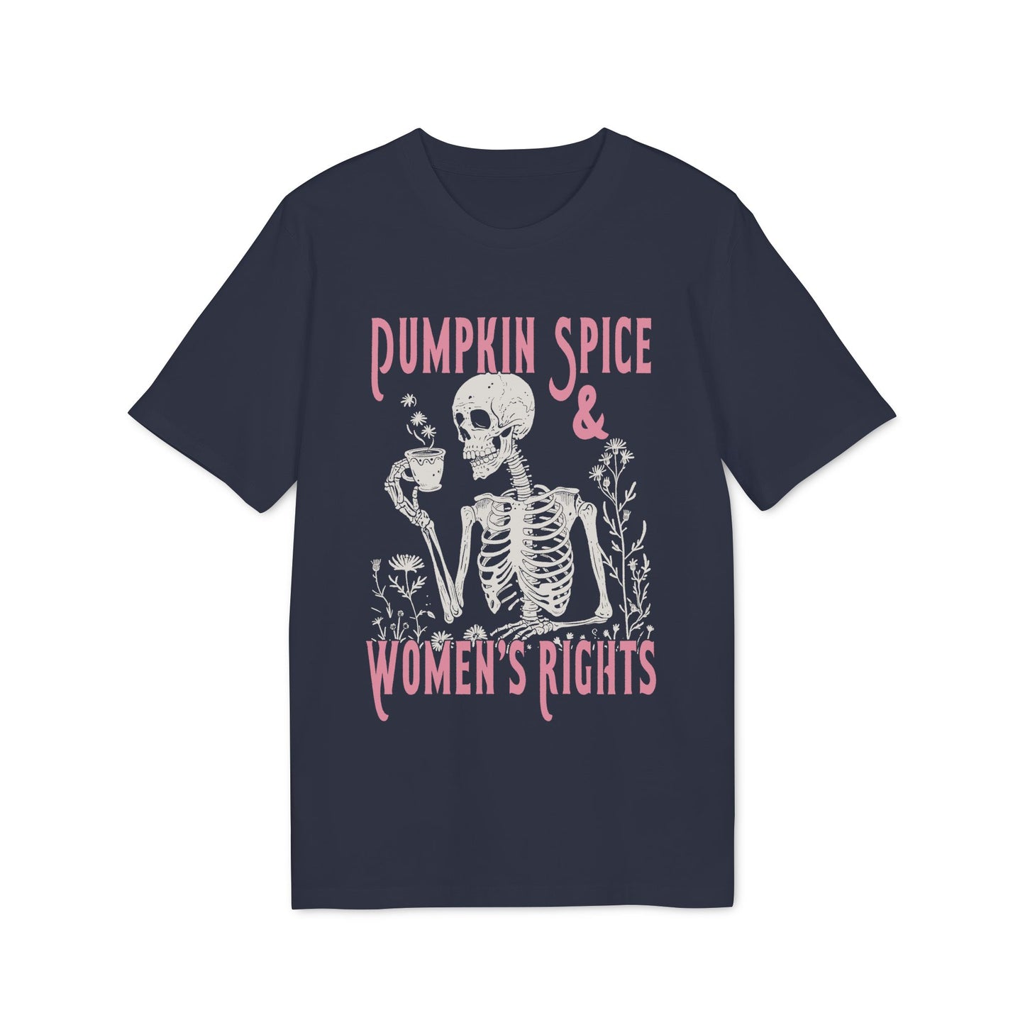 Pumpkin Spice & Women’s Rights – Bio T-Shirt