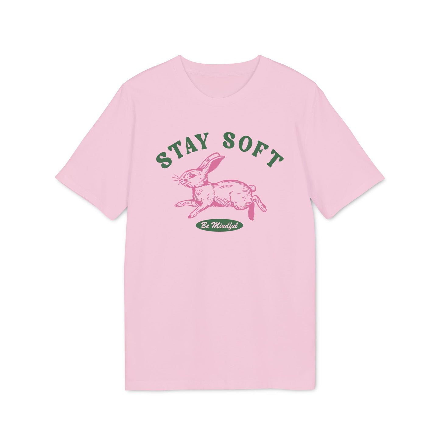 Stay Soft and Be Mindful – Bio T-Shirt