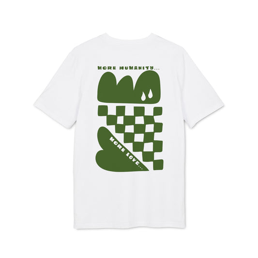 More Humanity and Love Bio Unisex T-Shirt