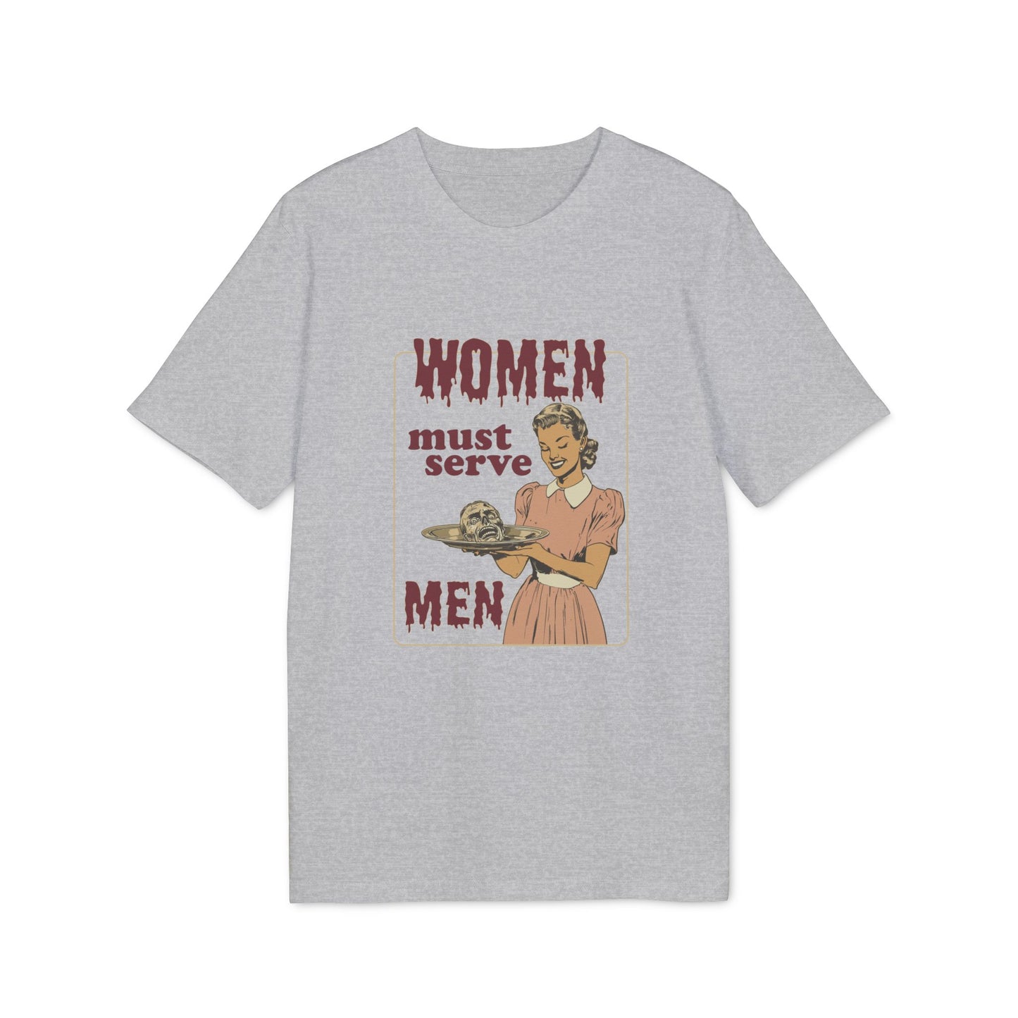 Women Must Serve Men Unisex Horror T-Shirt