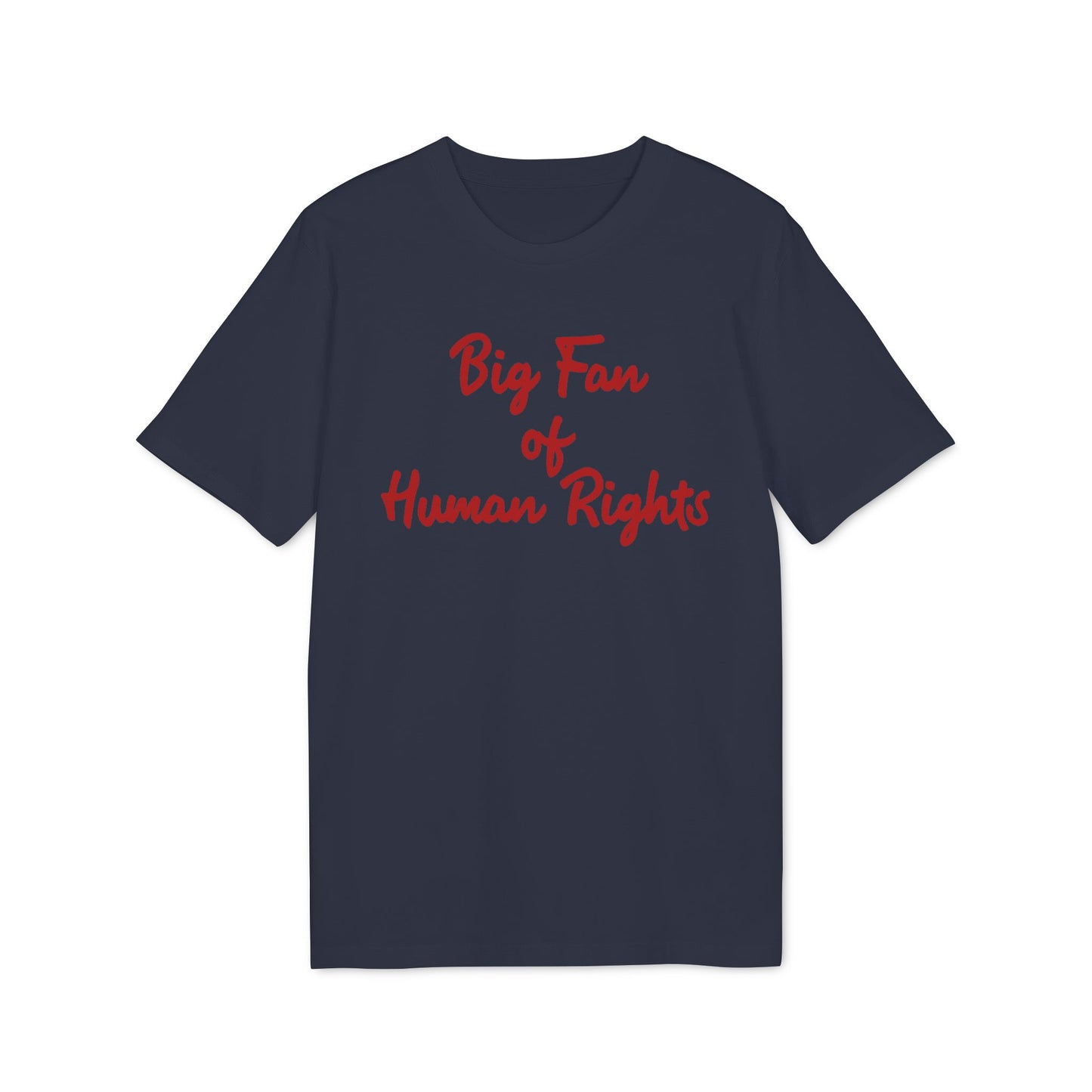 Big Fan of Human Rights – Bio Unisex T-Shirt