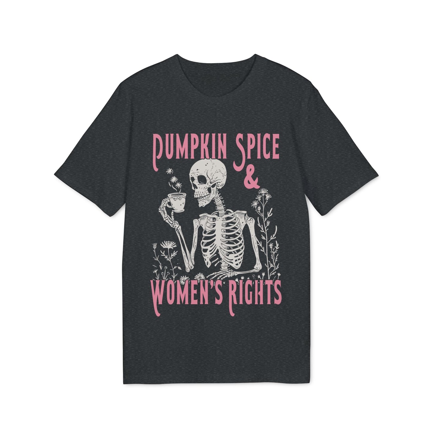 Pumpkin Spice And Women's Rights Spooky Unisex T-Shirt