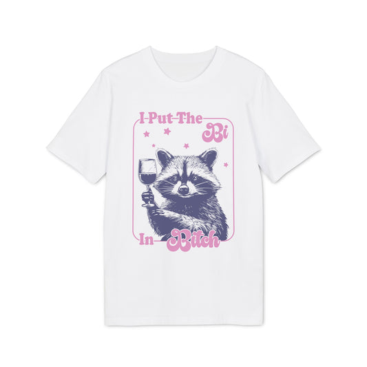 I Put The Bi In Bitch Unisex T-Shirt