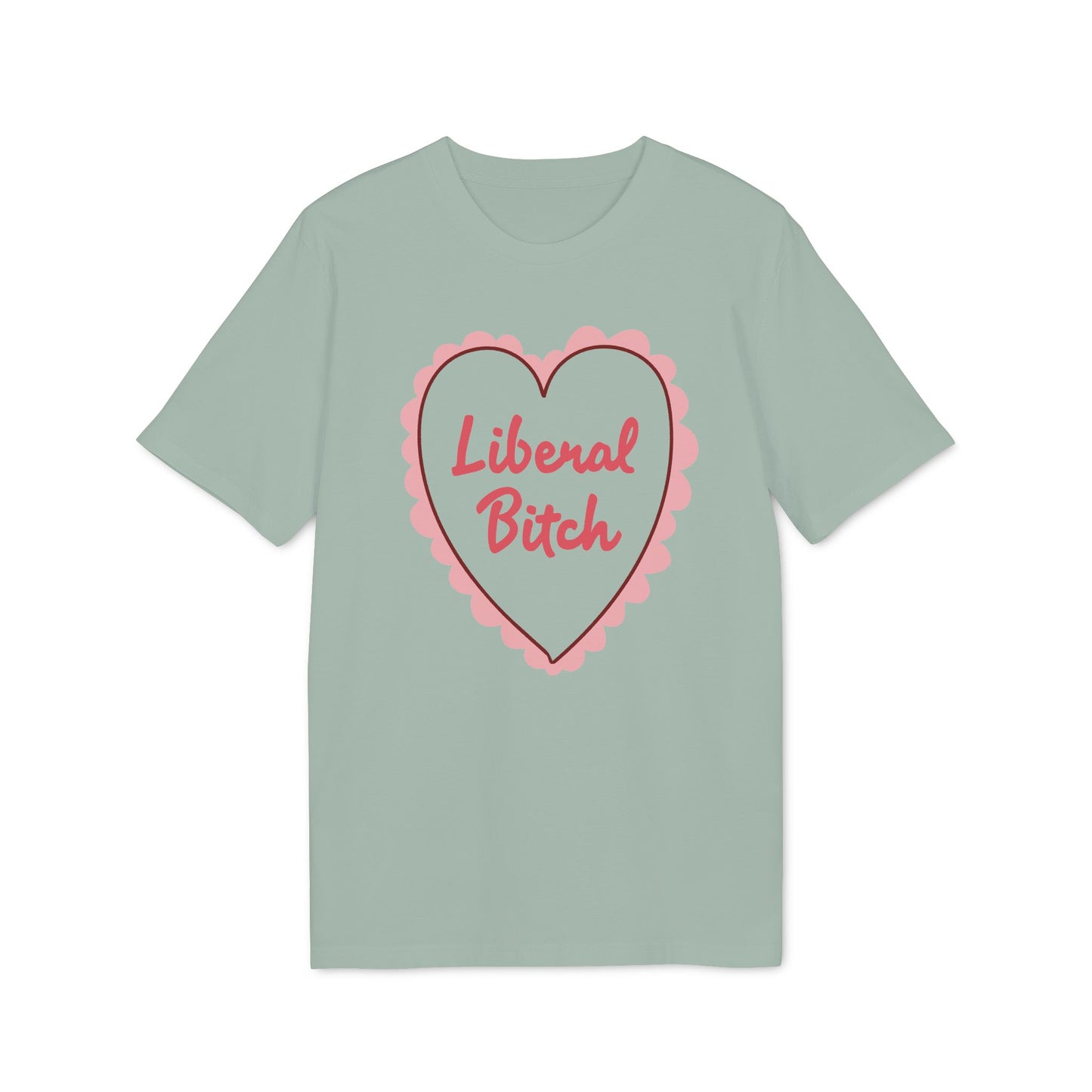 Liberal Bitch – Bio Unisex T-Shirt