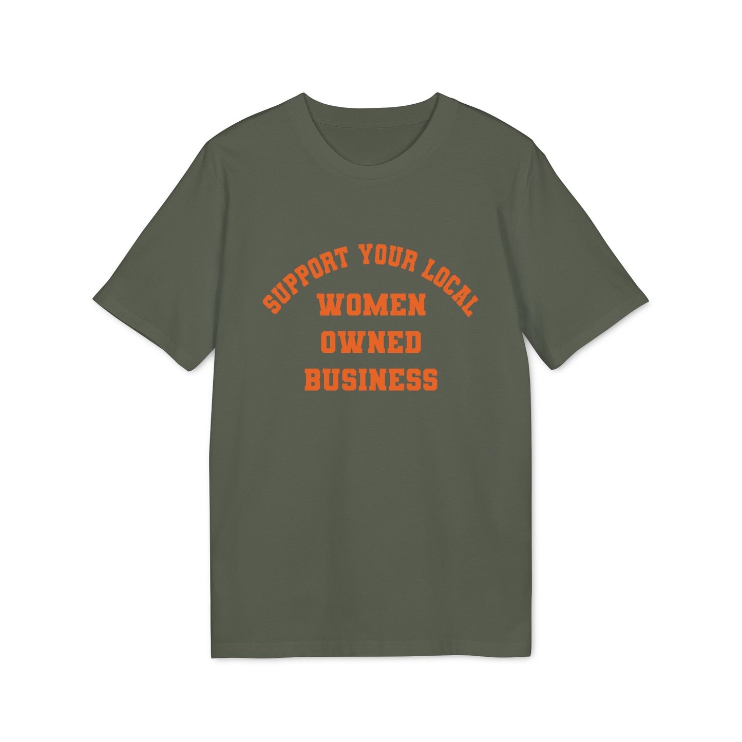Support Your Local Women Owned Business Unisex T-shirt