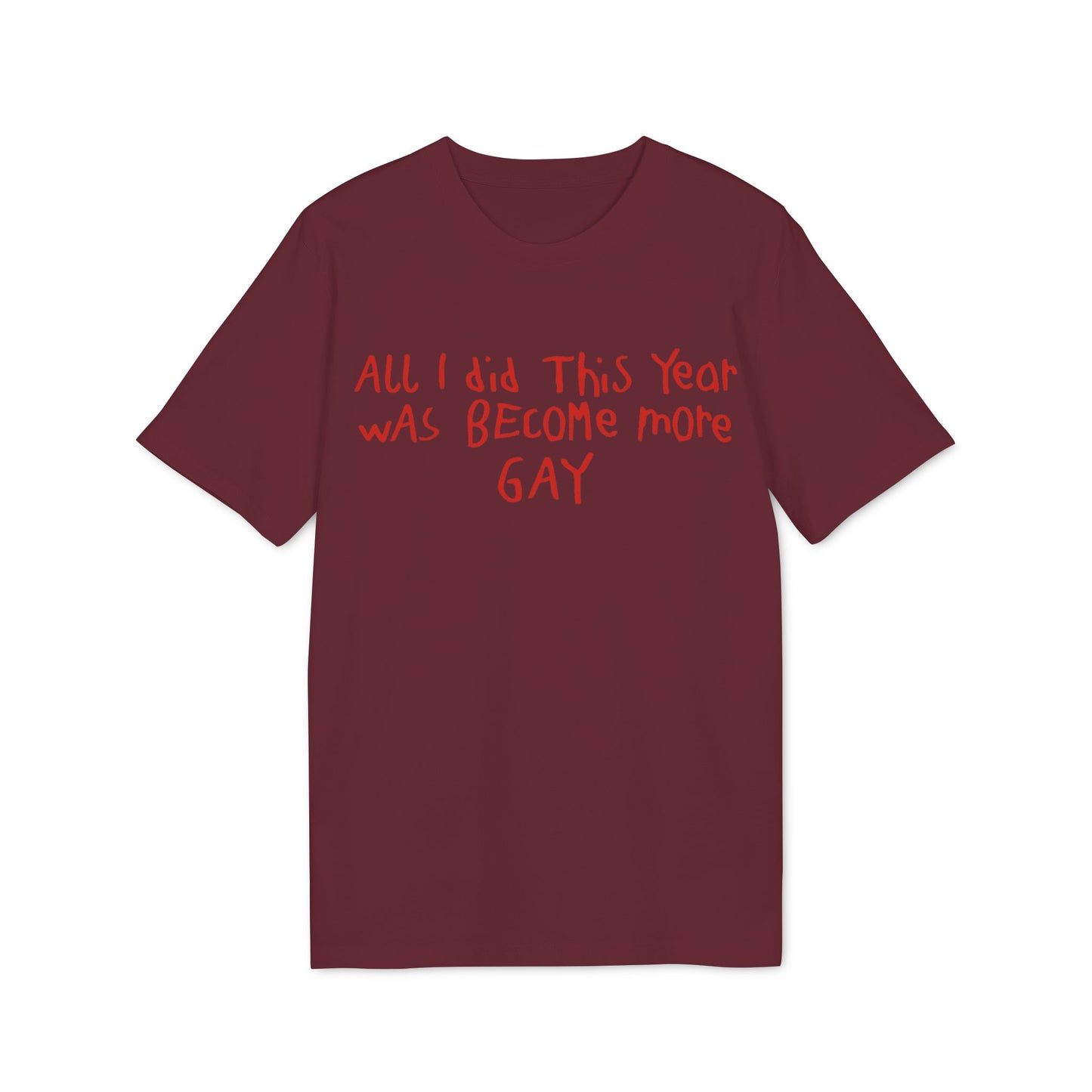 Becoming More Gay – Bio Unisex T-Shirt