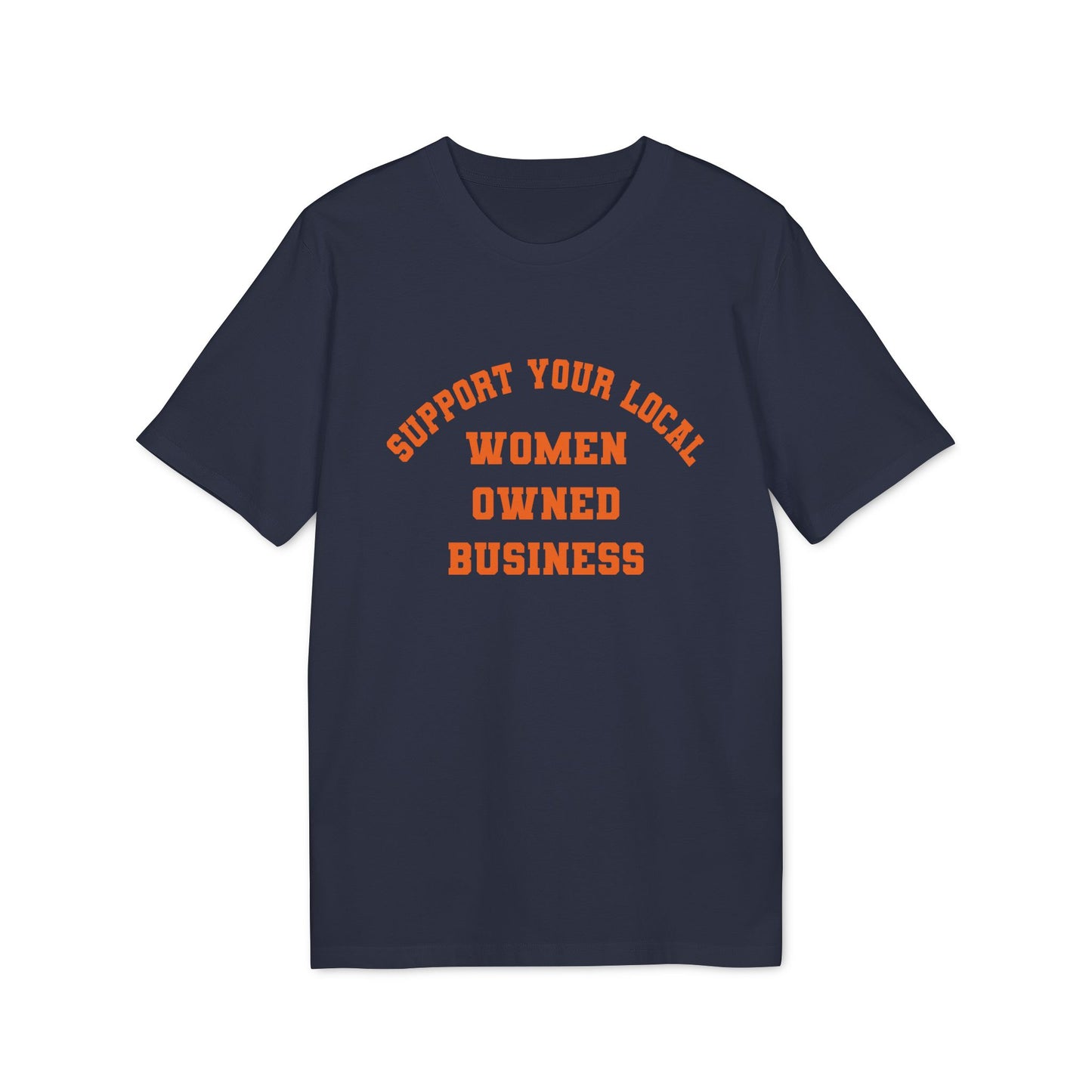 Support Your Local Women Owned Business Unisex T-shirt