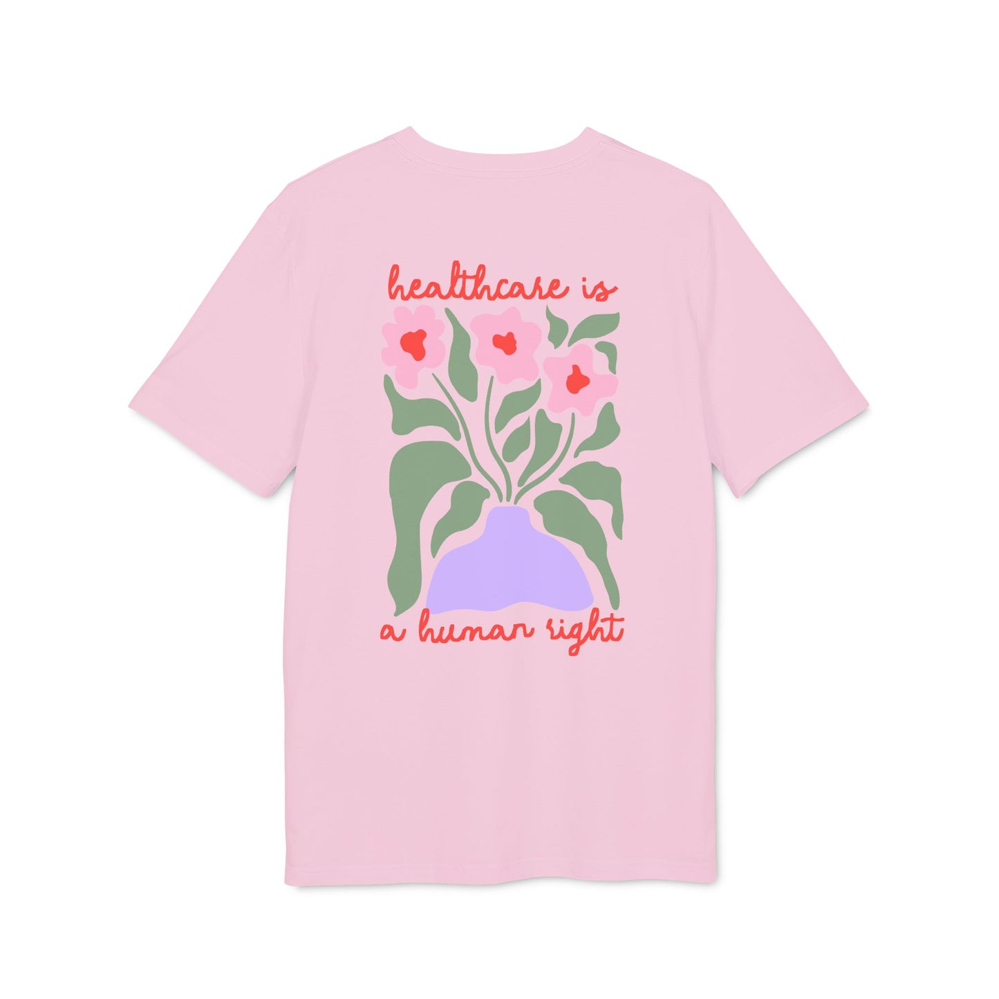 Healthcare Is a Human Right – Bio Unisex T-Shirt