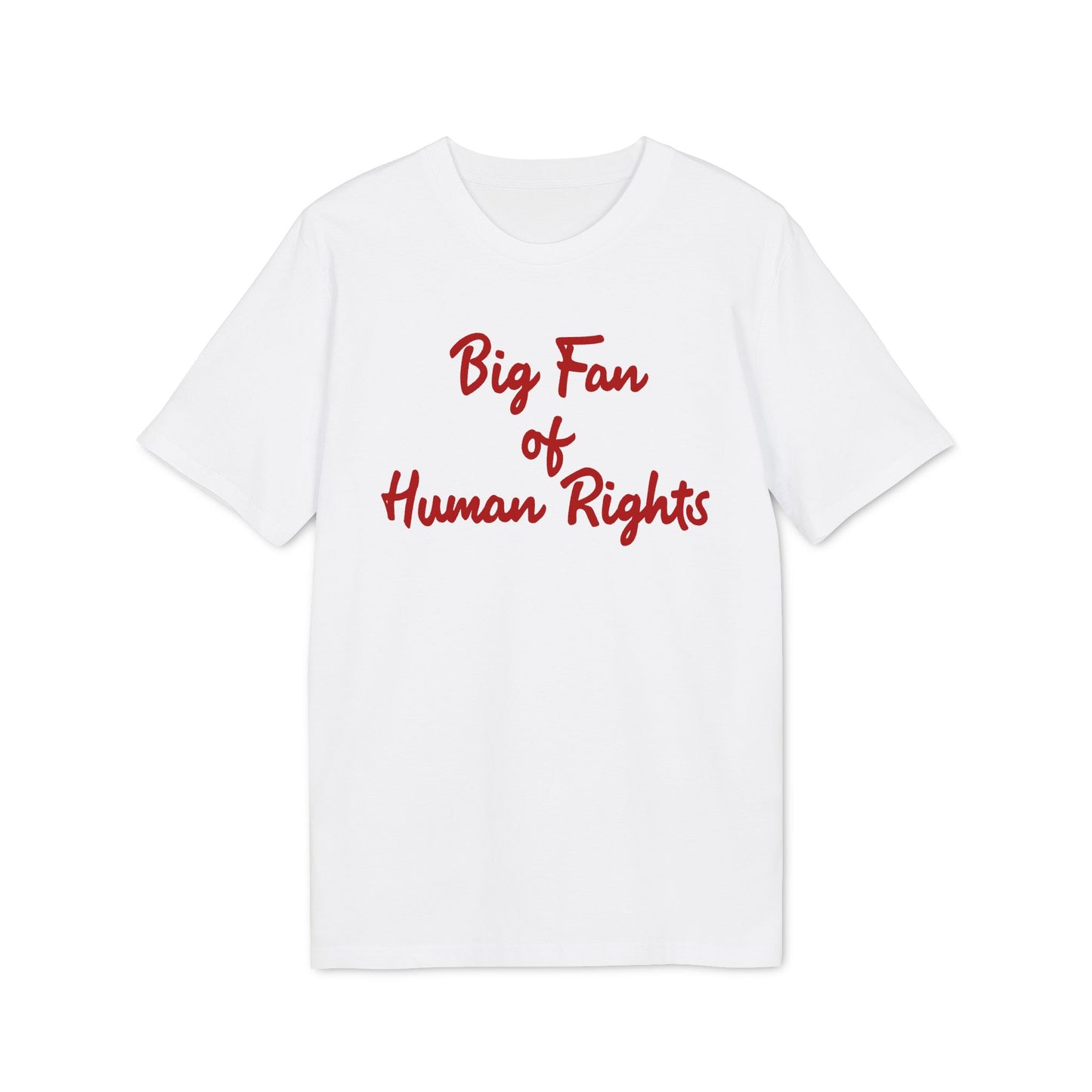 Big Fan of Human Rights – Bio Unisex T-Shirt