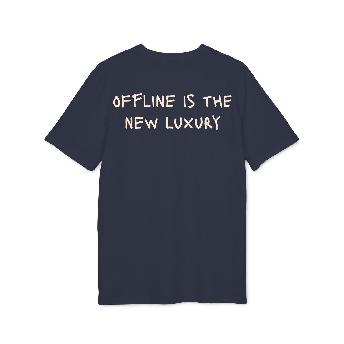 Offline Is The New Luxury – Bio Unisex T-Shirt