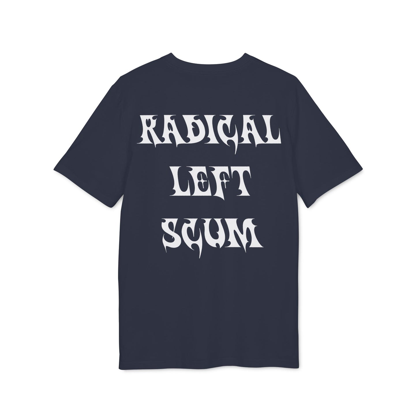 Radical Left Scum – Bio Unisex T-Shirt