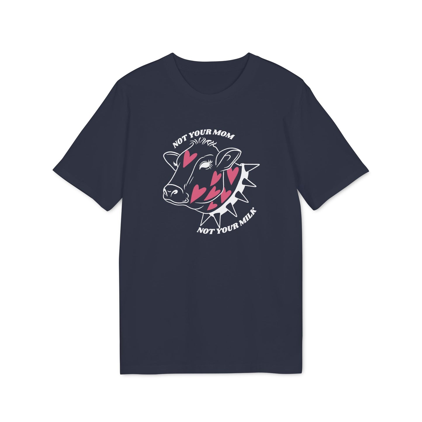 Not Your Mom Not Your Milk T-Shirt | Veganes Statement Bio Unisex Shirt