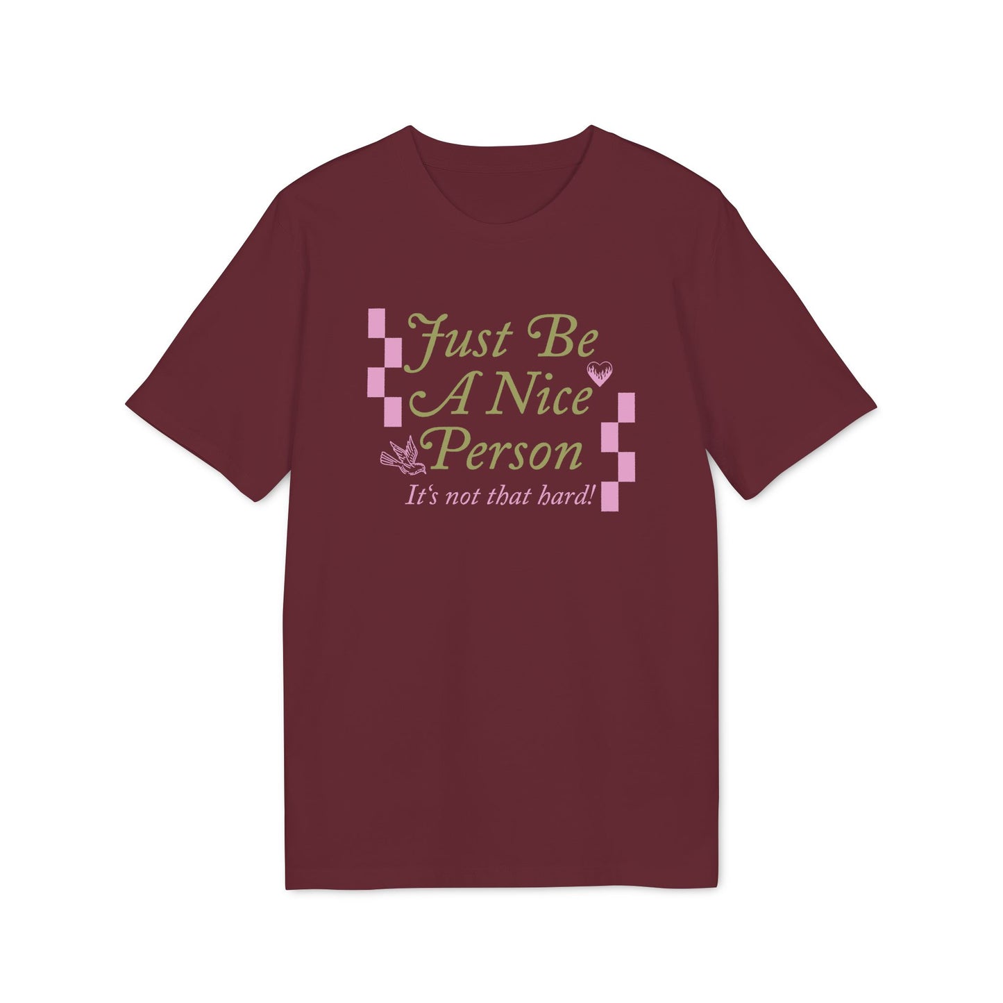 Just Be A Nice Person – Bio Unisex T-Shirt