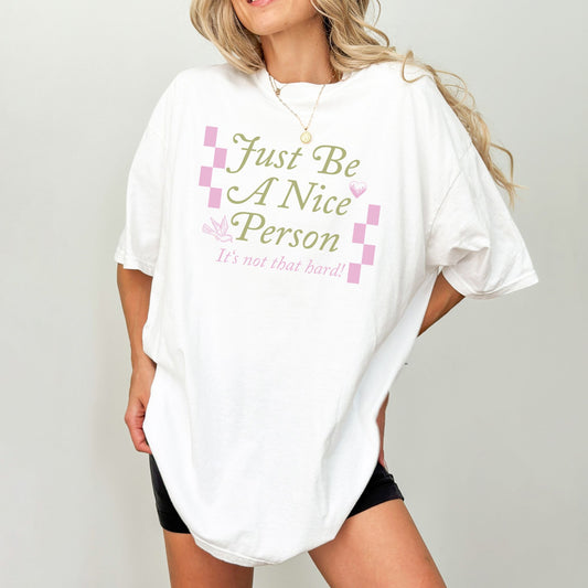 Just Be A Nice Person – Bio Unisex T-Shirt