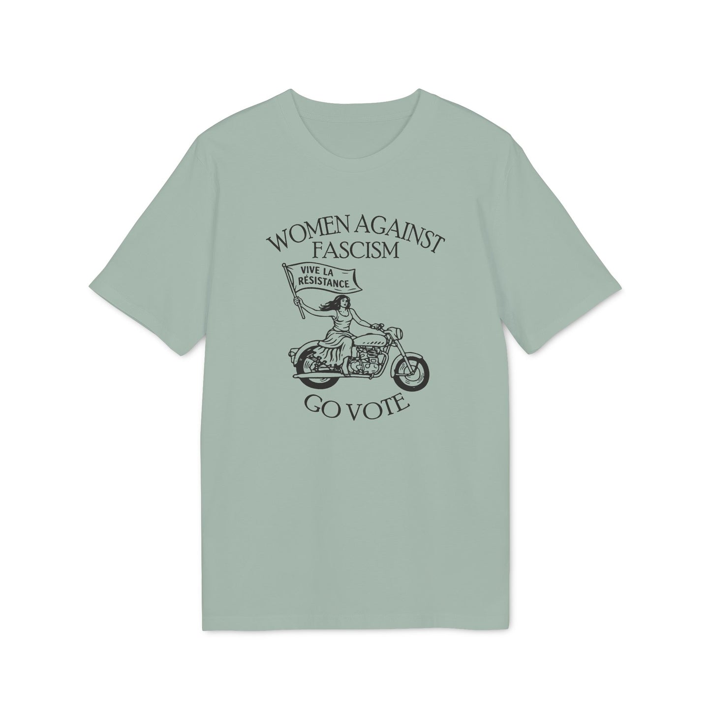 Women Go Vote Against Fascism – Bio Unisex T-Shirt