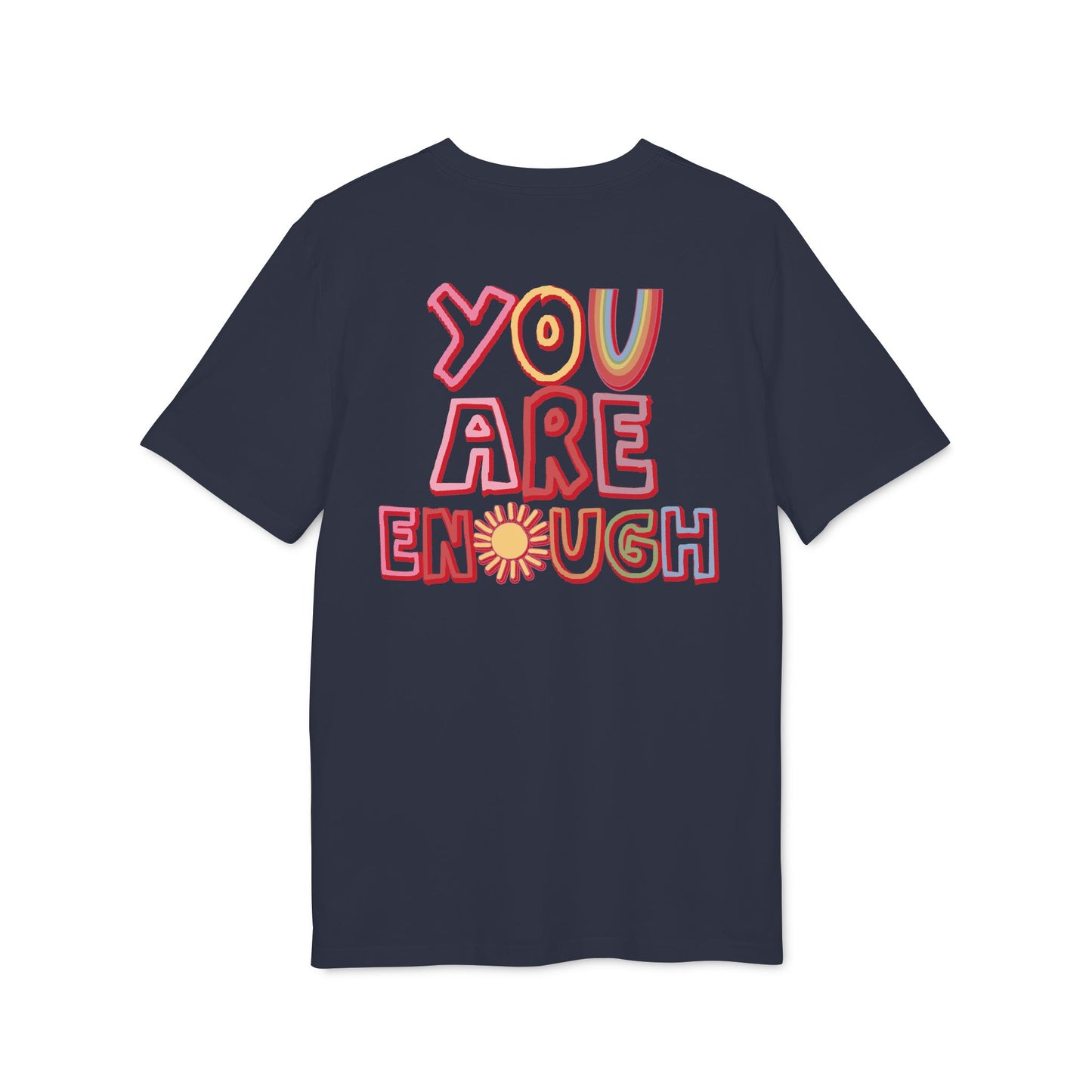 You Are Enough – Bio Unisex T-Shirt