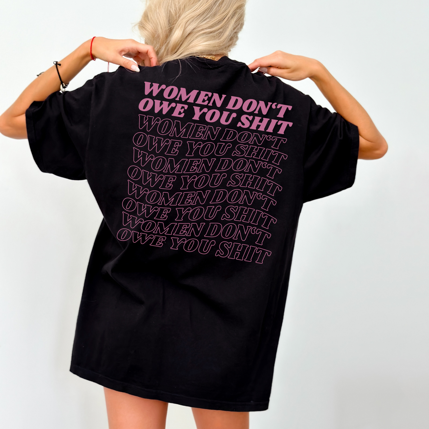 Women Don’t Owe You Shit – Pink Bio Unisex T-Shirt
