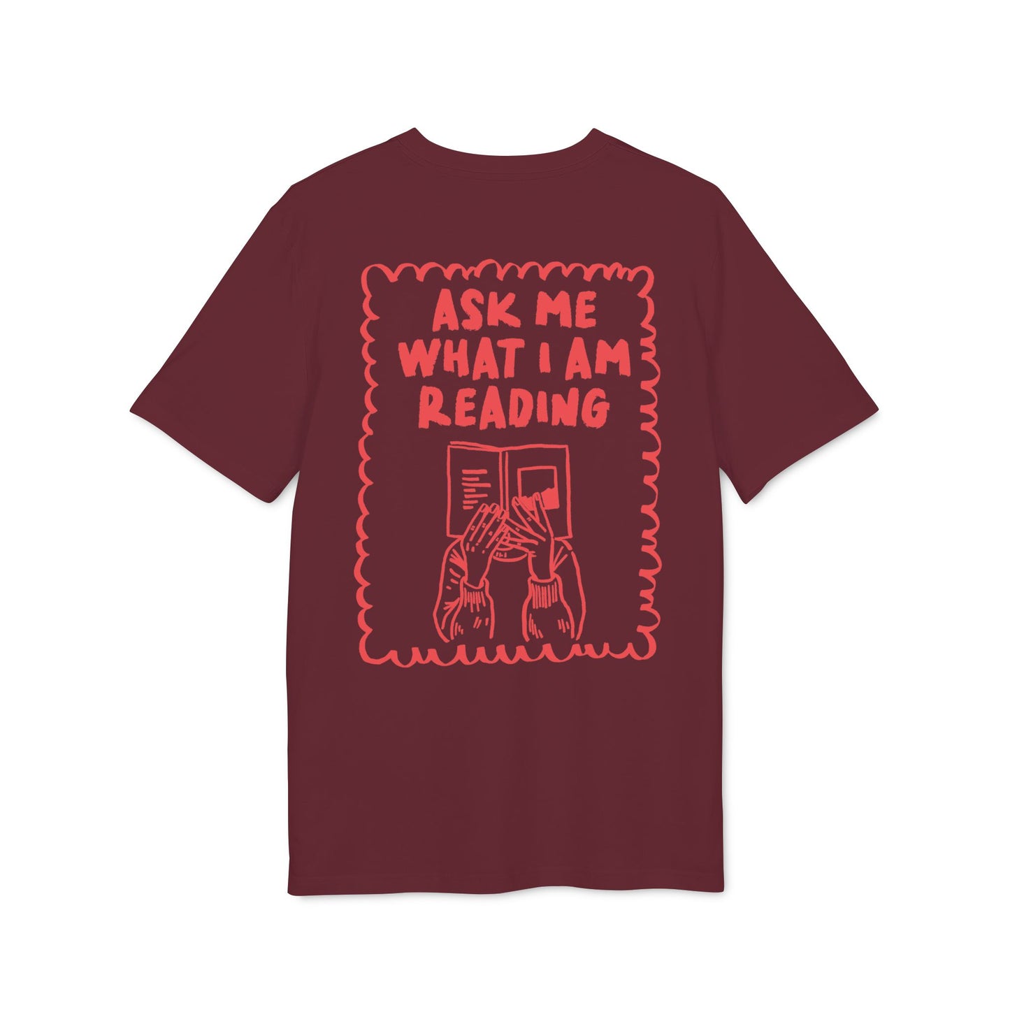 Ask Me What I'm Reading – Bio Unisex T-Shirt