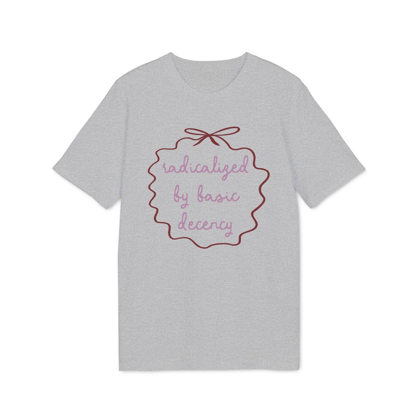 Kokettes Radicalized By Basic Decency Unisex T-Shirt