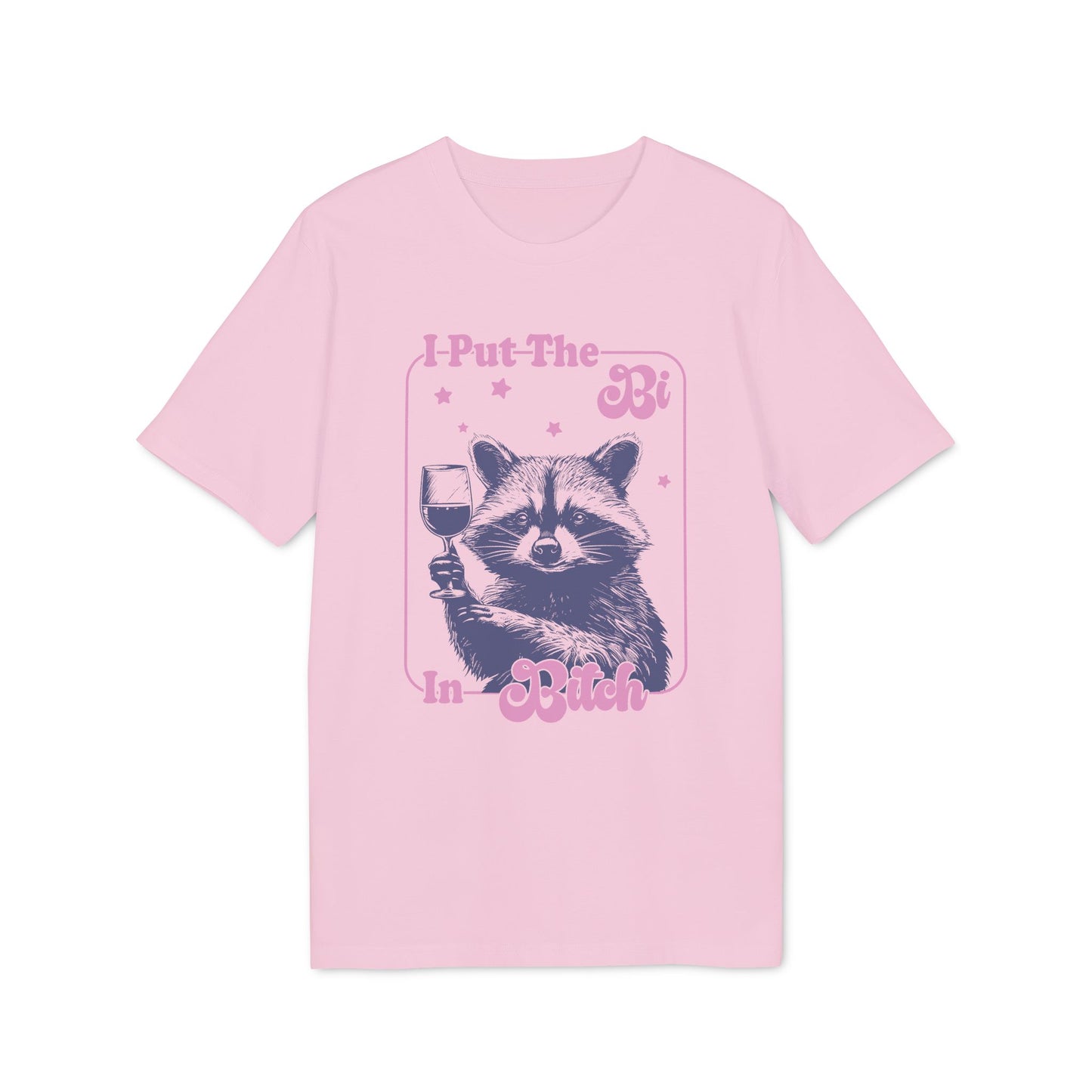 I Put the Bi in Bitch – Bio Unisex T-Shirt