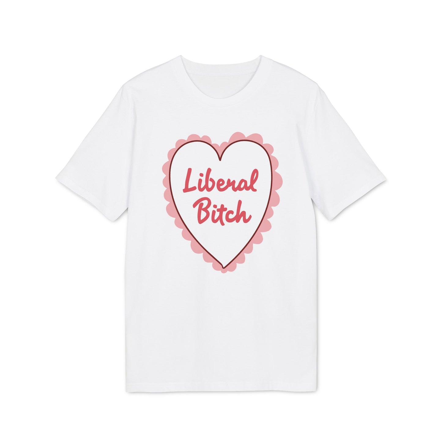 Liberal Bitch – Bio Unisex T-Shirt